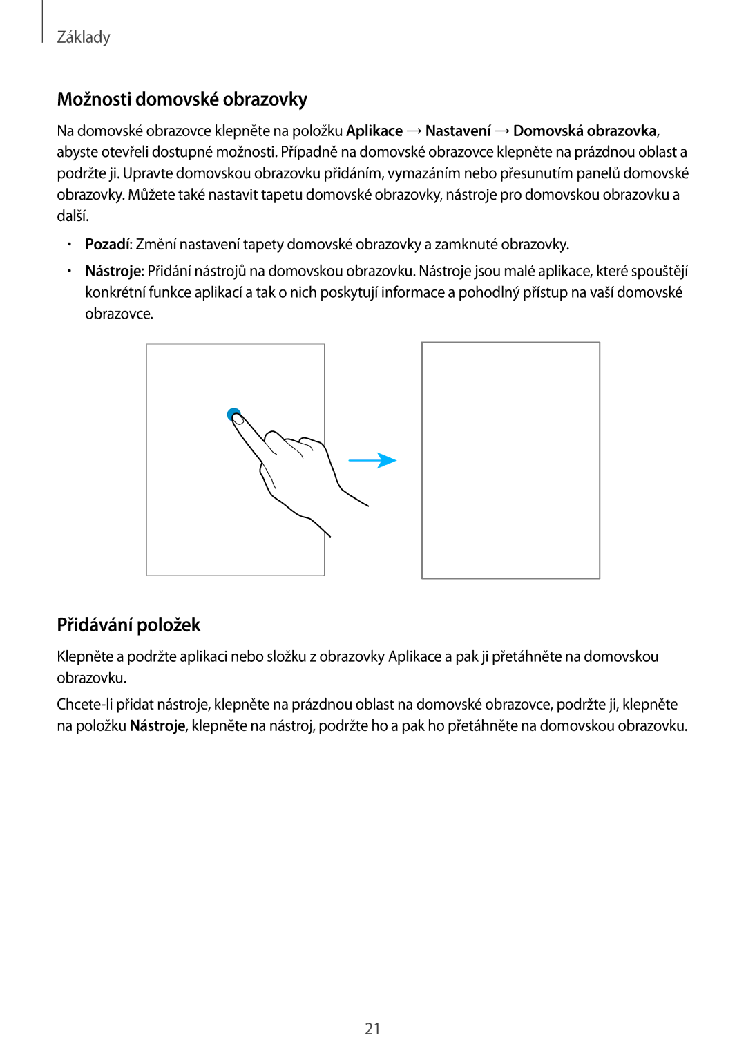 Samsung SM-T819NZKEXEZ, SM-T719NZKEXEZ manual Možnosti domovské obrazovky, Přidávání položek 