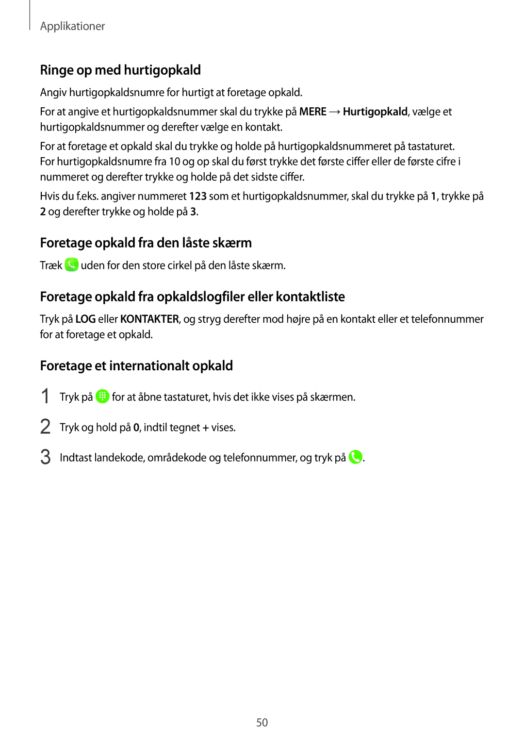 Samsung SM-T819NZKENEE Ringe op med hurtigopkald, Foretage opkald fra den låste skærm, Foretage et internationalt opkald 