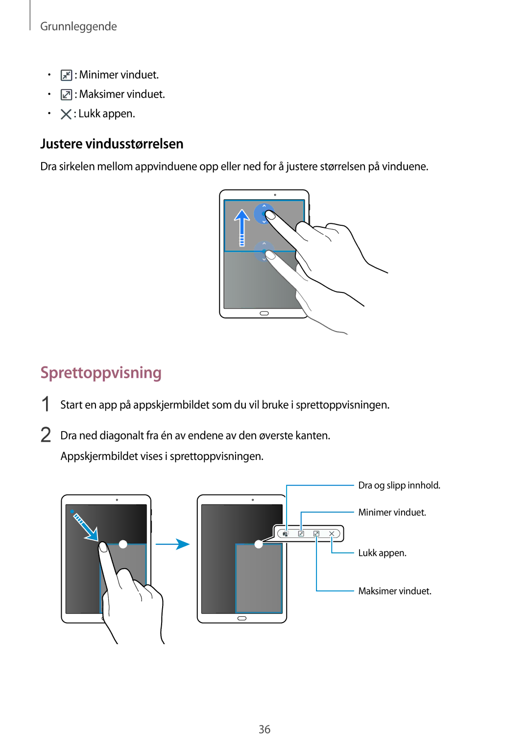 Samsung SM-T719NZWENEE manual Sprettoppvisning, Justere vindusstørrelsen, Minimer vinduet Maksimer vinduet Lukk appen 