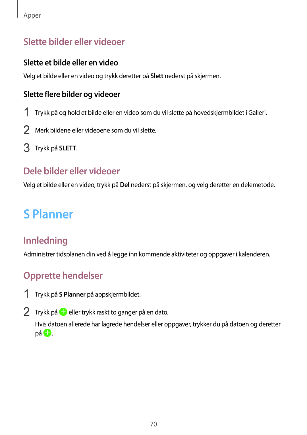Samsung SM-T819NZKENEE, SM-T719NZWENEE Planner, Slette bilder eller videoer, Dele bilder eller videoer, Opprette hendelser 