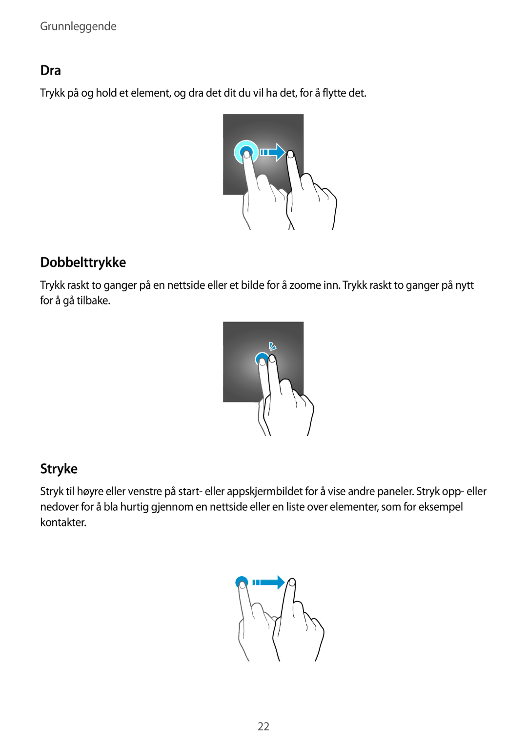 Samsung SM-T819NZKENEE, SM-T719NZWENEE, SM-T719NZKENEE, SM-T819NZWENEE manual Dra, Dobbelttrykke, Stryke 