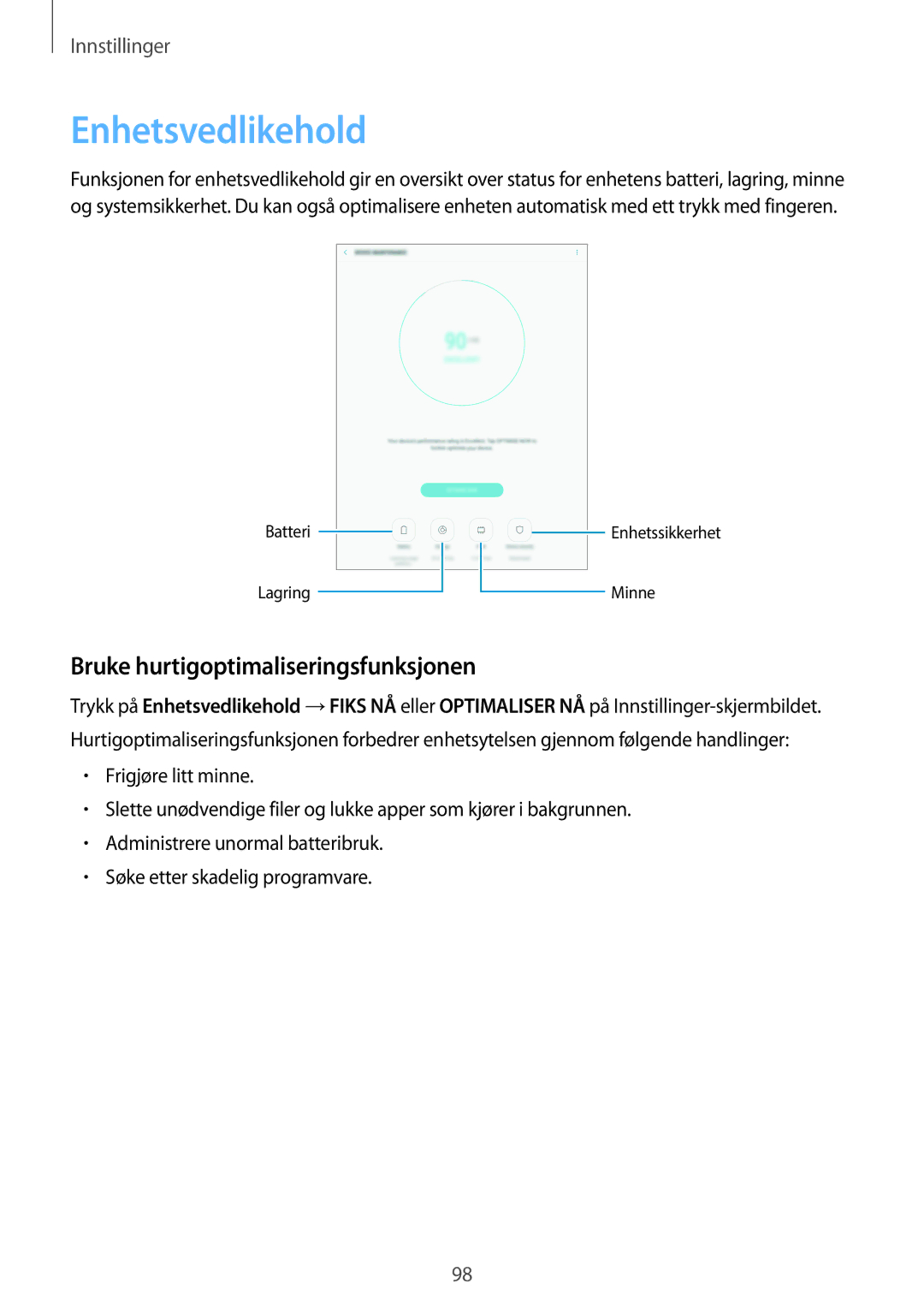 Samsung SM-T819NZKENEE, SM-T719NZWENEE, SM-T719NZKENEE manual Enhetsvedlikehold, Bruke hurtigoptimaliseringsfunksjonen 