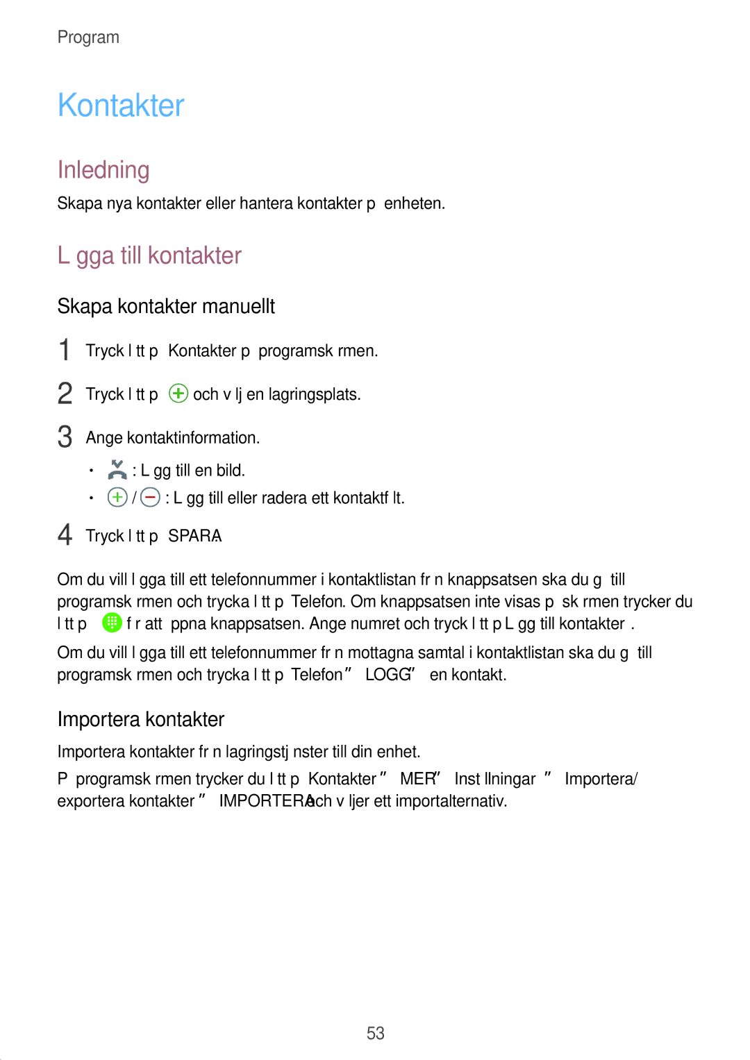 Samsung SM-T719NZKENEE, SM-T719NZWENEE manual Kontakter, Lägga till kontakter, Skapa kontakter manuellt, Importera kontakter 