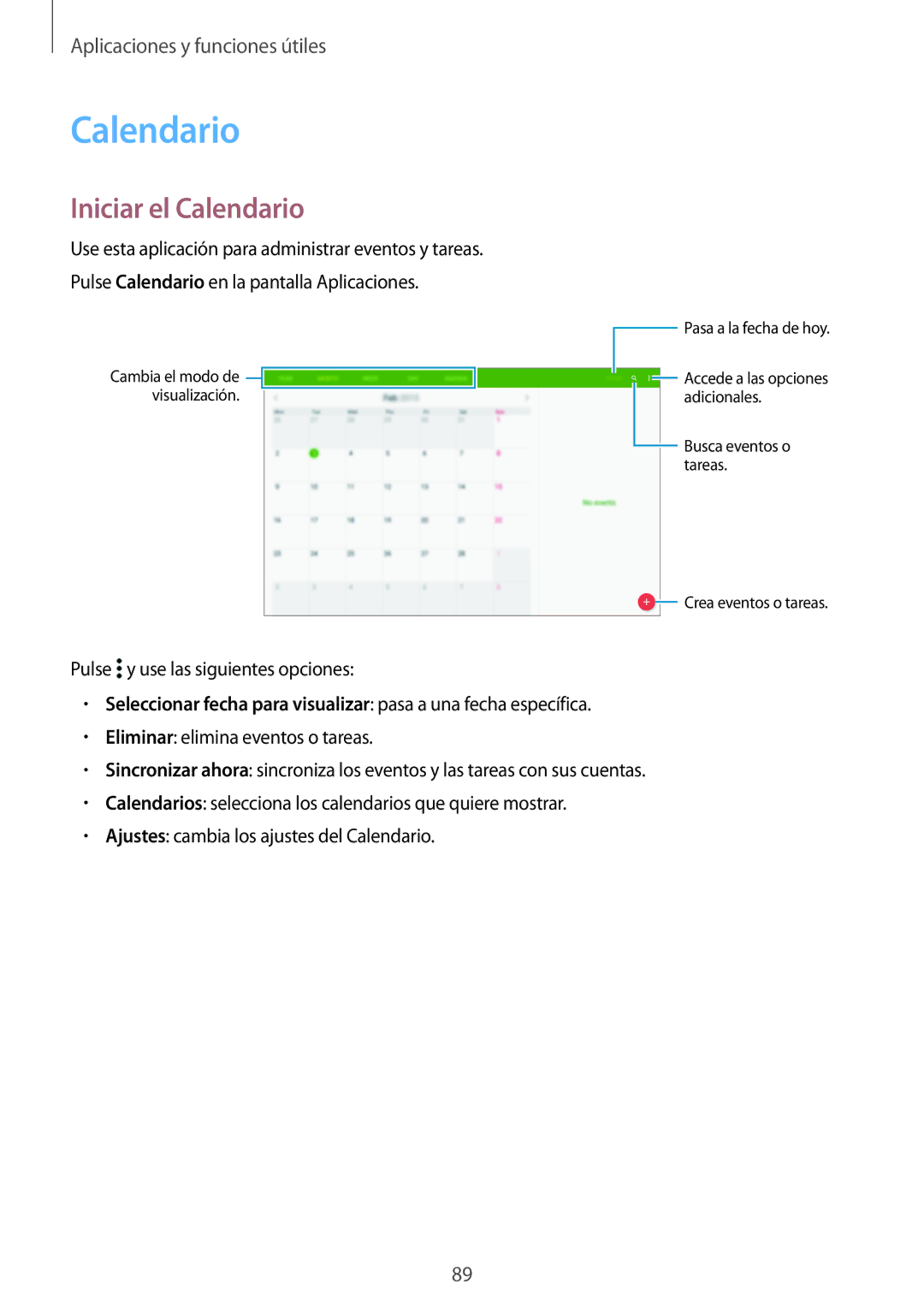 Samsung SM-T800NZWAPHE, SM-T800NHAAATO, SM-T800NTSATPH manual Iniciar el Calendario, Pulse y use las siguientes opciones 