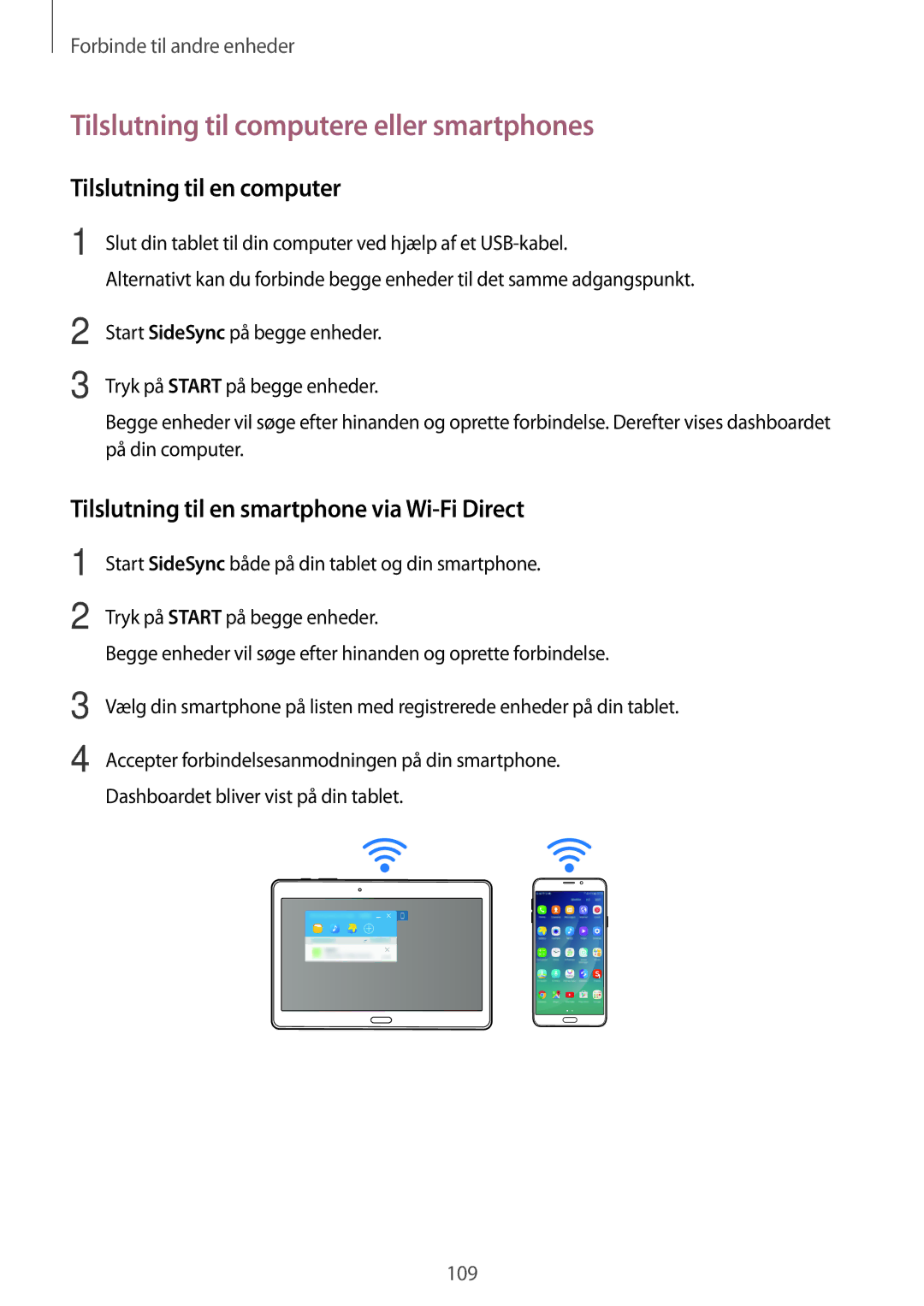 Samsung SM-T700NTSANEE, SM-T800NHAANEE manual Tilslutning til computere eller smartphones, Tilslutning til en computer 