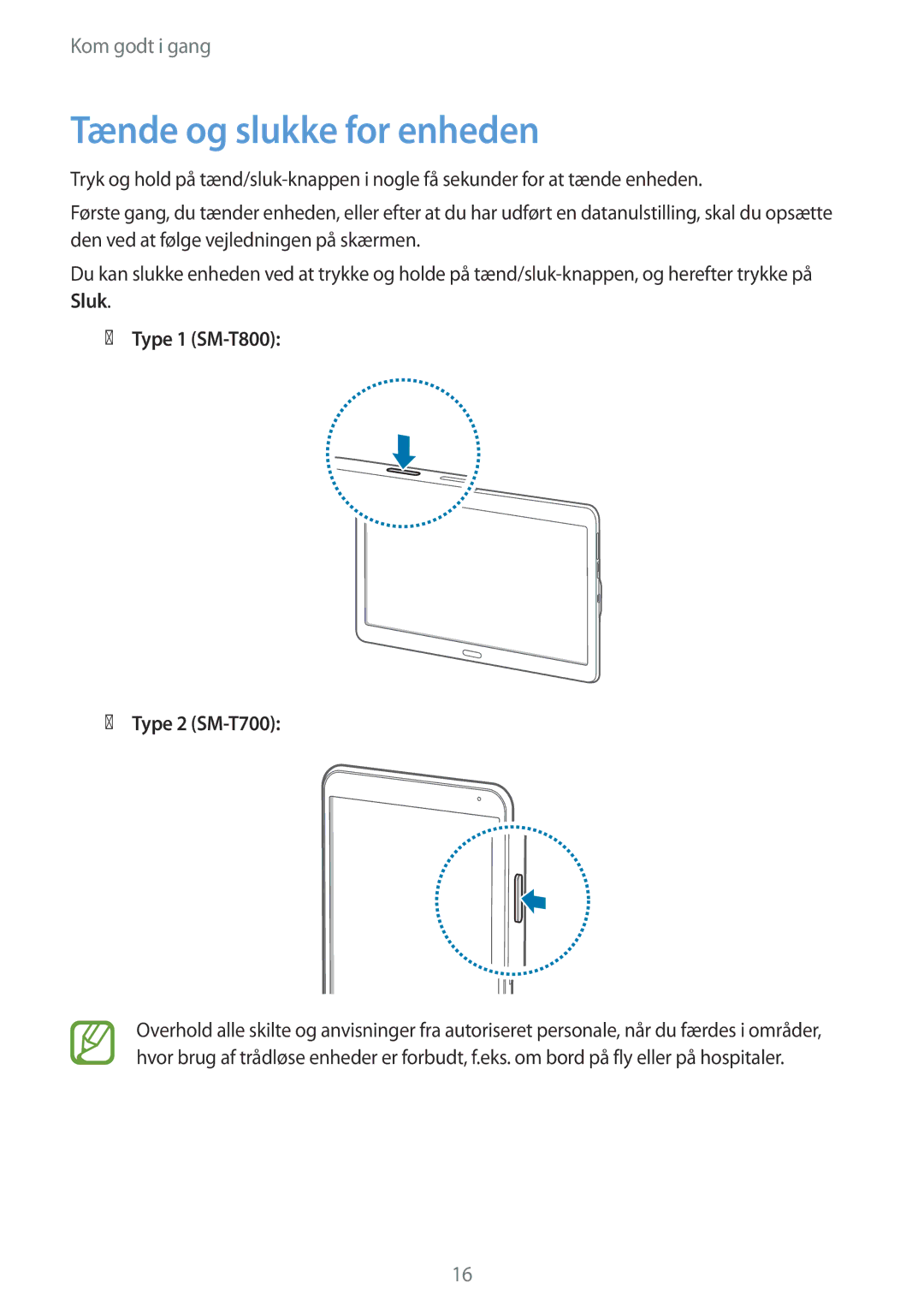 Samsung SM-T700NHAANEE, SM-T800NHAANEE, SM-T700NTSANEE, SM-T700NZWANEE, SM-T800NLSANEE manual Tænde og slukke for enheden 