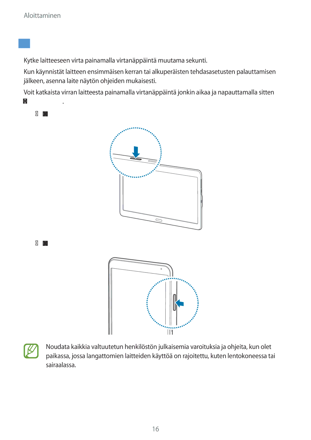 Samsung SM-T700NHAANEE, SM-T800NHAANEE, SM-T700NTSANEE, SM-T700NZWANEE manual Laitteen virran kytkeminen ja katkaiseminen 