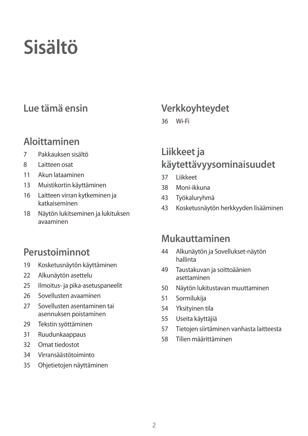 Samsung SM-T700NZWANEE, SM-T800NHAANEE, SM-T700NTSANEE, SM-T800NLSANEE, SM-T700NLSANEE Sisältö, Lue tämä ensin Aloittaminen 