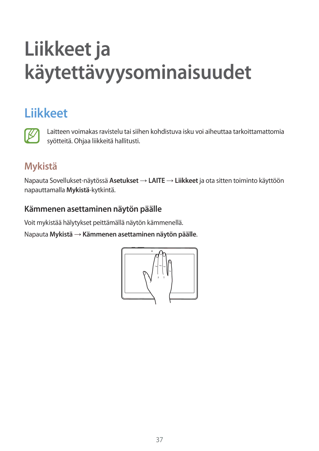 Samsung SM-T700NTSANEE, SM-T800NHAANEE, SM-T700NZWANEE, SM-T800NLSANEE Liikkeet, Mykistä, Kämmenen asettaminen näytön päälle 