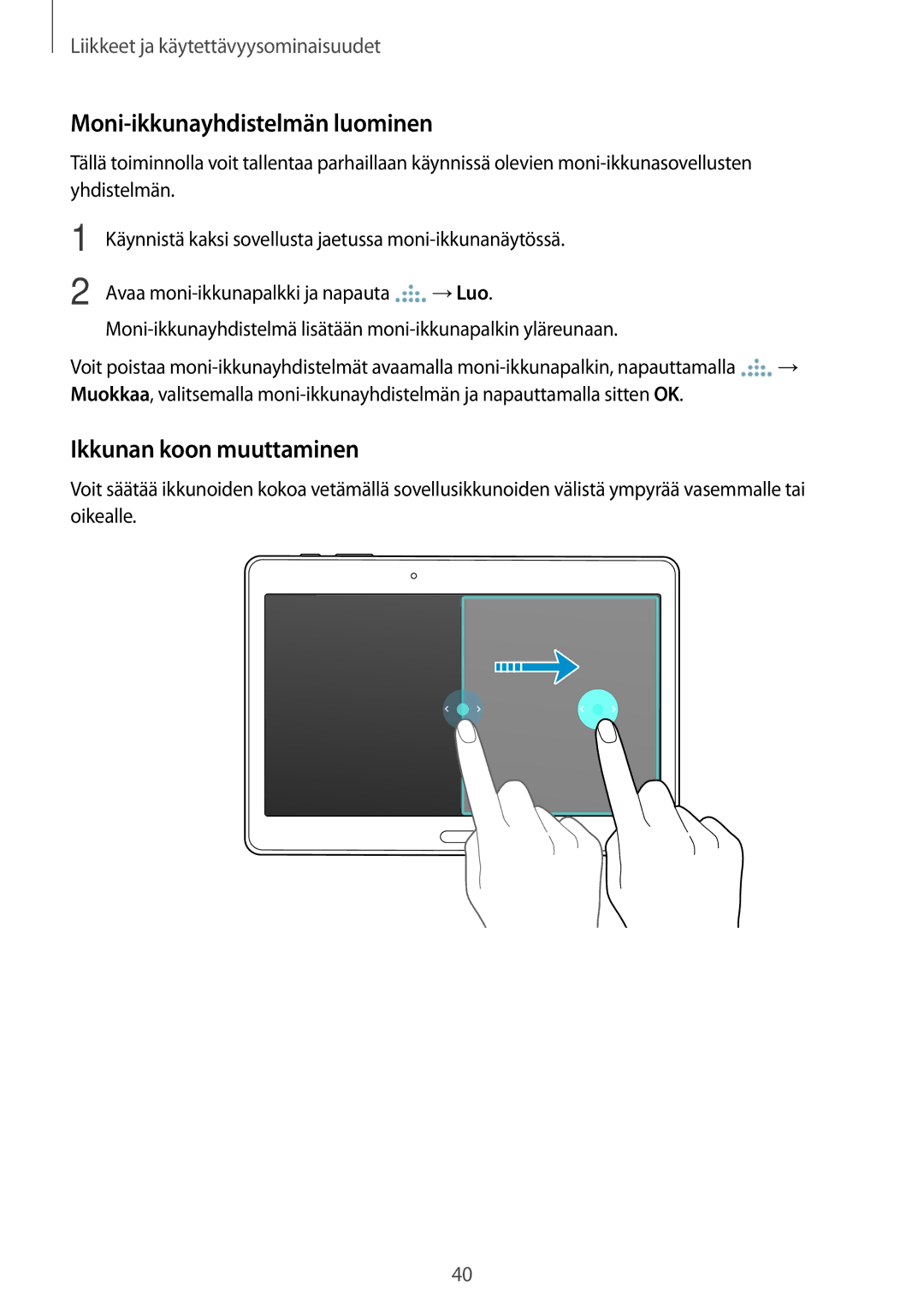 Samsung SM-T700NLSANEE, SM-T800NHAANEE, SM-T700NTSANEE manual Moni-ikkunayhdistelmän luominen, Ikkunan koon muuttaminen 