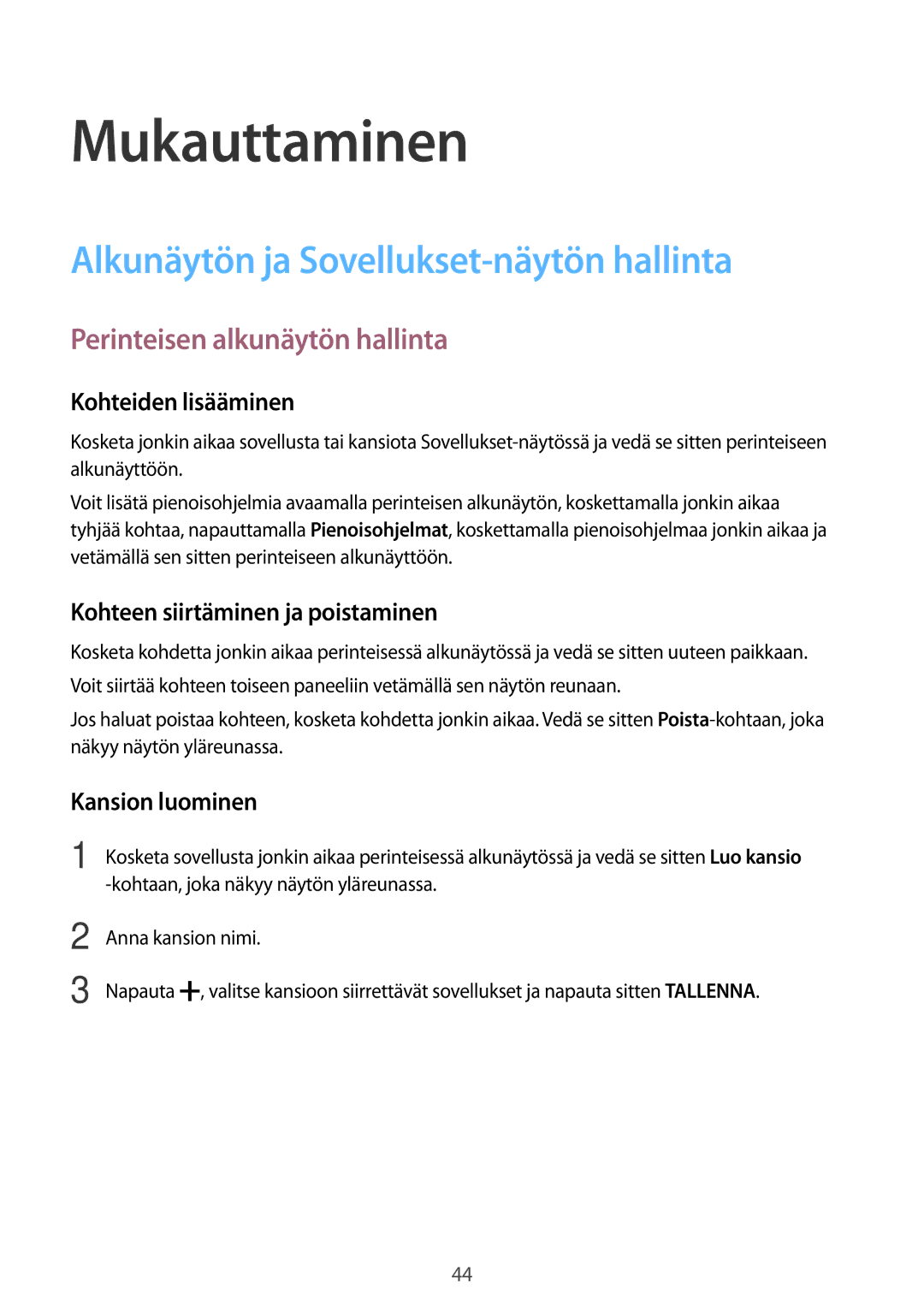 Samsung SM-T800NTSANEE manual Mukauttaminen, Alkunäytön ja Sovellukset-näytön hallinta, Perinteisen alkunäytön hallinta 