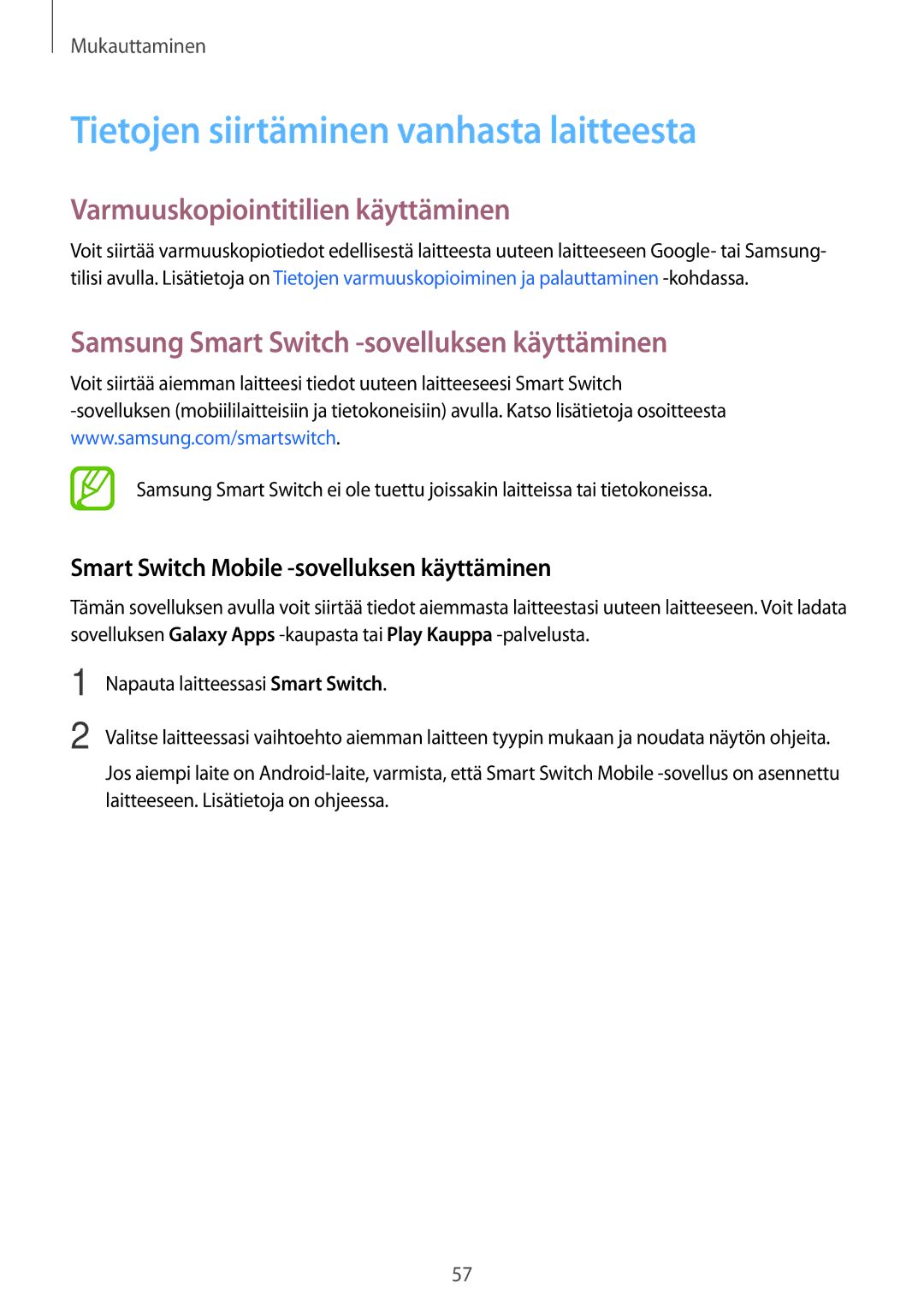 Samsung SM-T800NLSANEE, SM-T800NHAANEE manual Tietojen siirtäminen vanhasta laitteesta, Varmuuskopiointitilien käyttäminen 