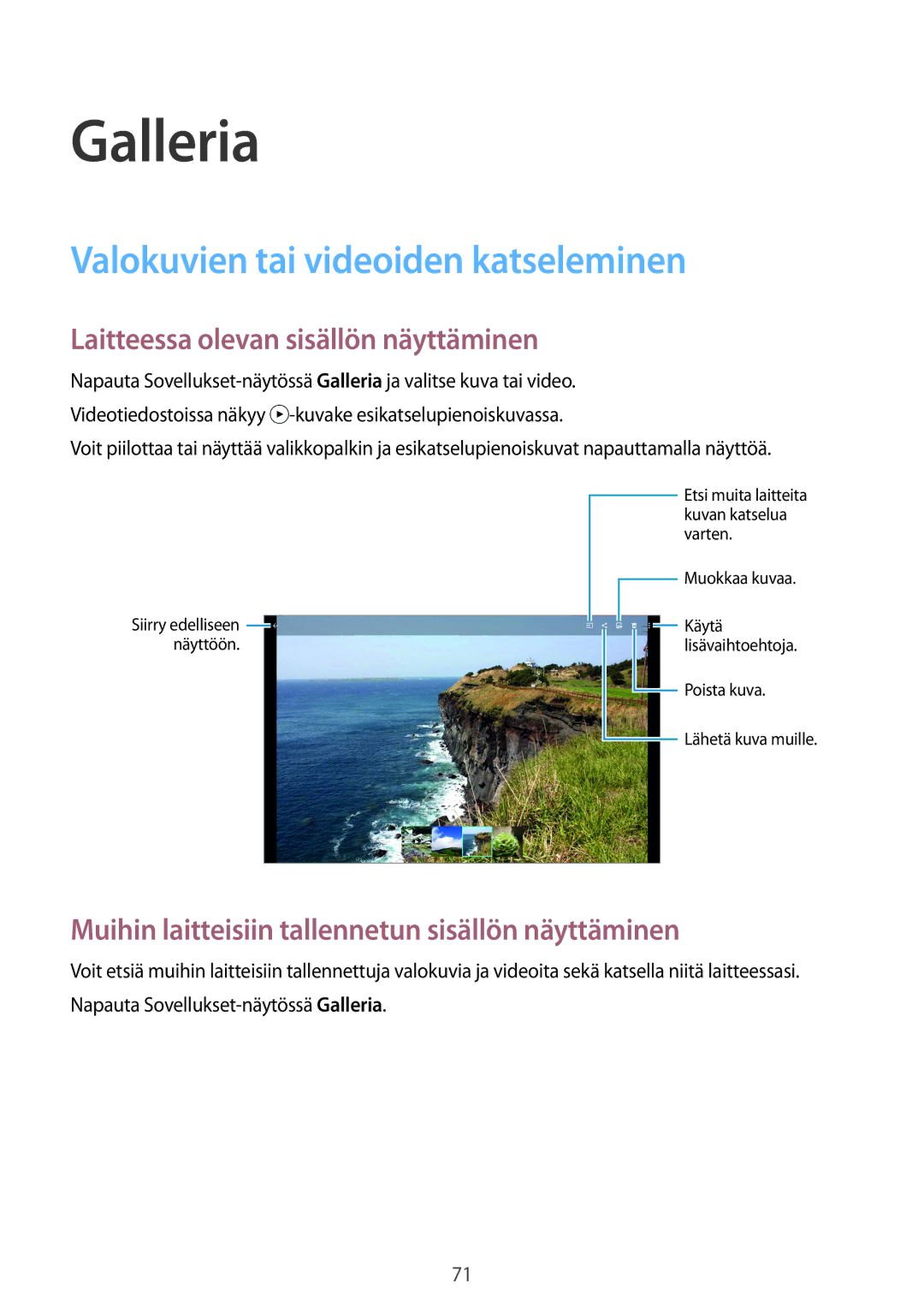 Samsung SM-T800NTSANEE manual Galleria, Valokuvien tai videoiden katseleminen, Laitteessa olevan sisällön näyttäminen 