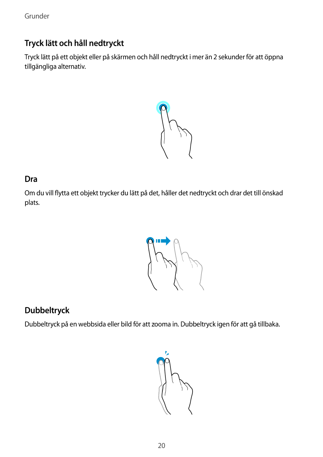 Samsung SM-T800NHAANEE, SM-T800NLSANEE, SM-T800NZWANEE, SM-T800NTSENEE manual Tryck lätt och håll nedtryckt, Dra, Dubbeltryck 