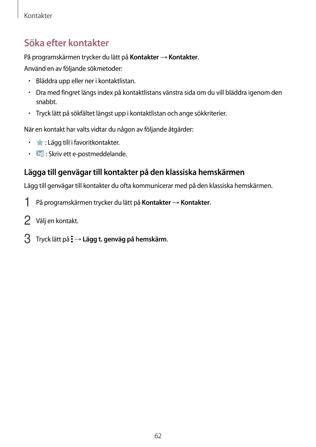 Samsung SM-T800NZWANEE, SM-T800NHAANEE, SM-T800NLSANEE manual Söka efter kontakter, Tryck lätt på →Lägg t. genväg på hemskärm 