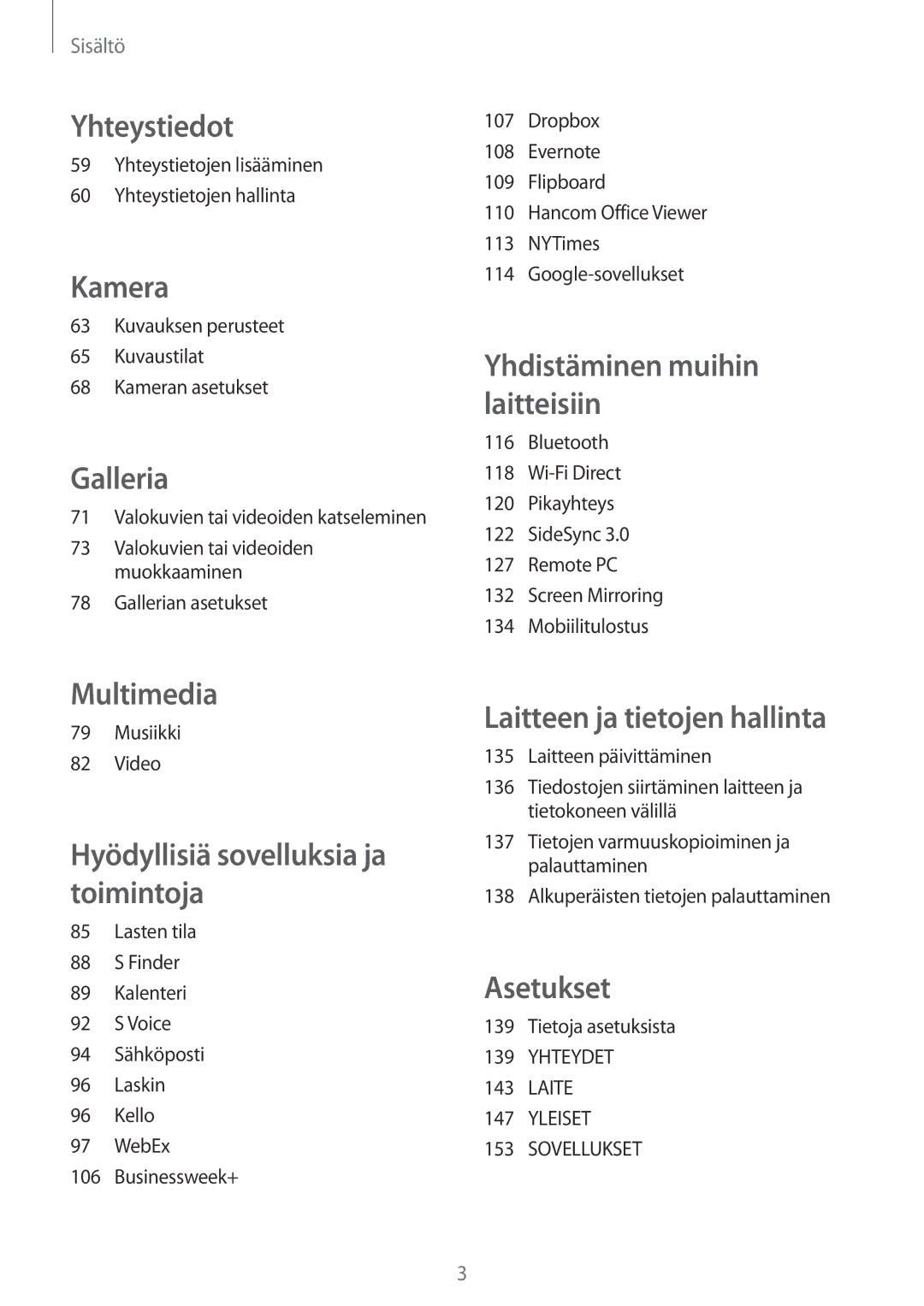 Samsung SM-T800NTSENEE manual Yhteystietojen lisääminen Yhteystietojen hallinta, Valokuvien tai videoiden katseleminen 