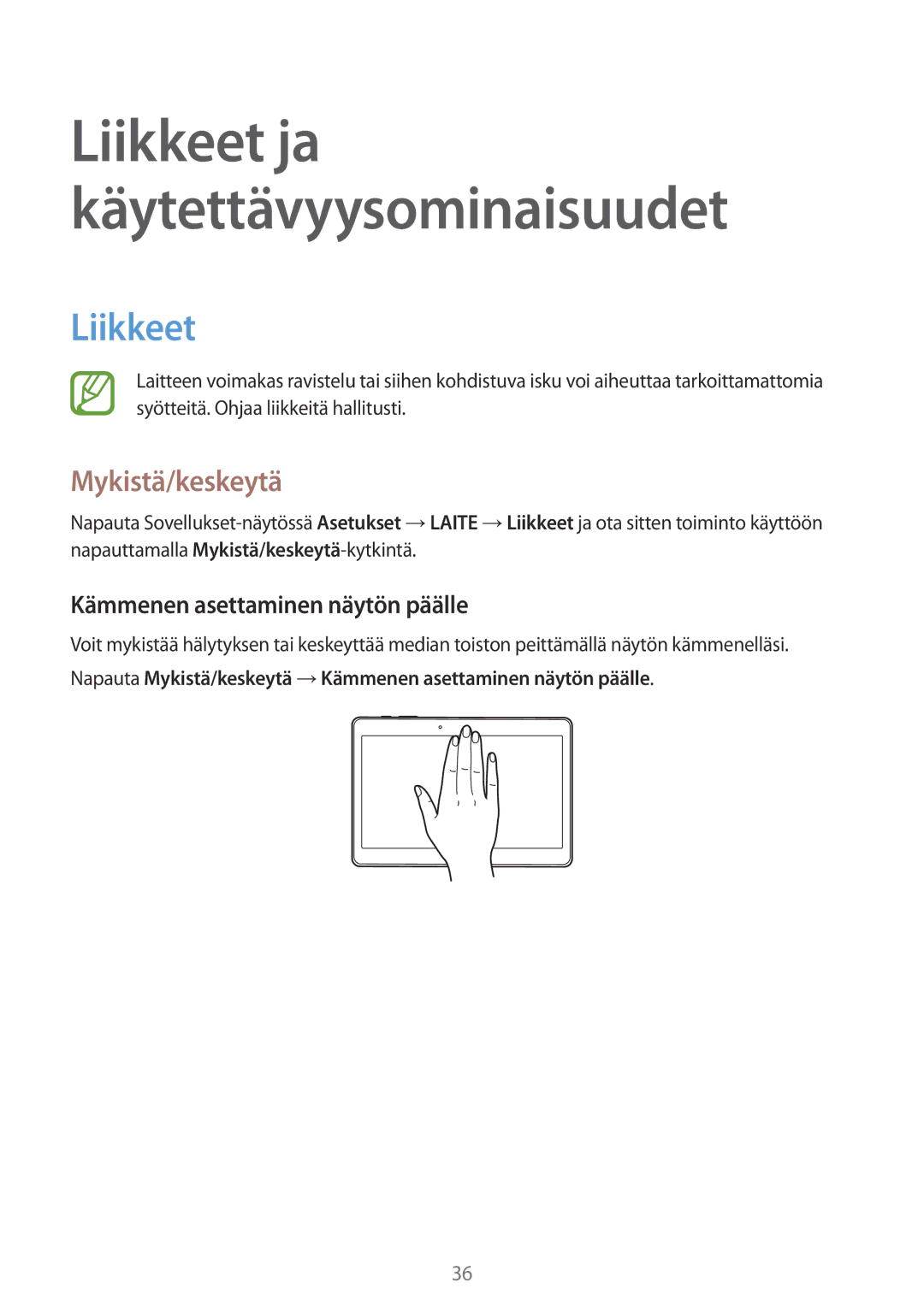 Samsung SM-T800NLSANEE, SM-T800NHAANEE, SM-T800NZWANEE manual Liikkeet, Mykistä/keskeytä, Kämmenen asettaminen näytön päälle 