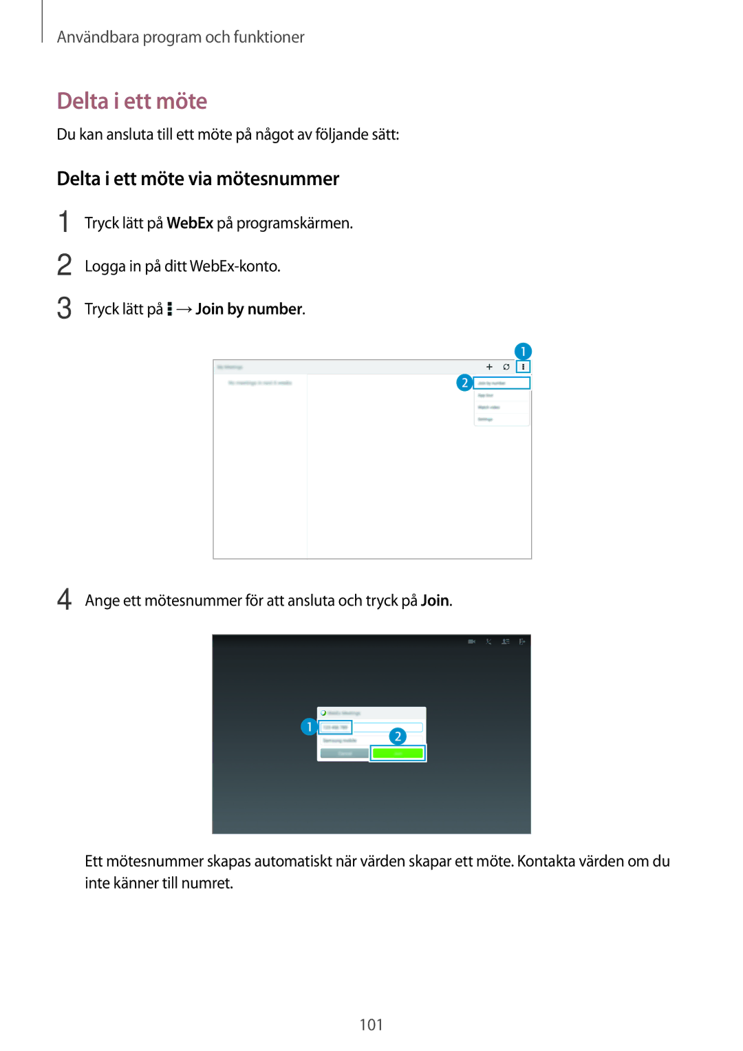 Samsung SM-T800NLSANEE manual Delta i ett möte via mötesnummer, Du kan ansluta till ett möte på något av följande sätt 