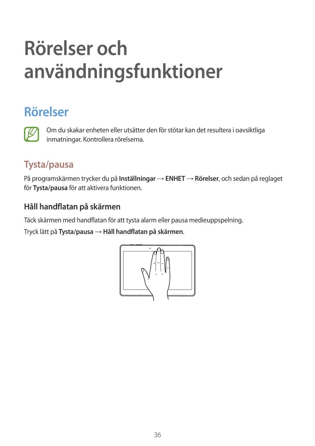 Samsung SM-T800NLSANEE, SM-T800NHAANEE, SM-T800NZWANEE, SM-T800NTSENEE Rörelser, Tysta/pausa, Håll handflatan på skärmen 