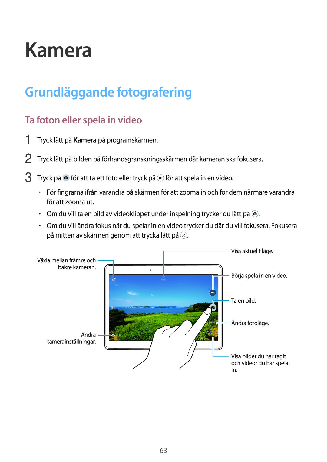 Samsung SM-T800NTSENEE, SM-T800NHAANEE, SM-T800NLSANEE Kamera, Grundläggande fotografering, Ta foton eller spela in video 