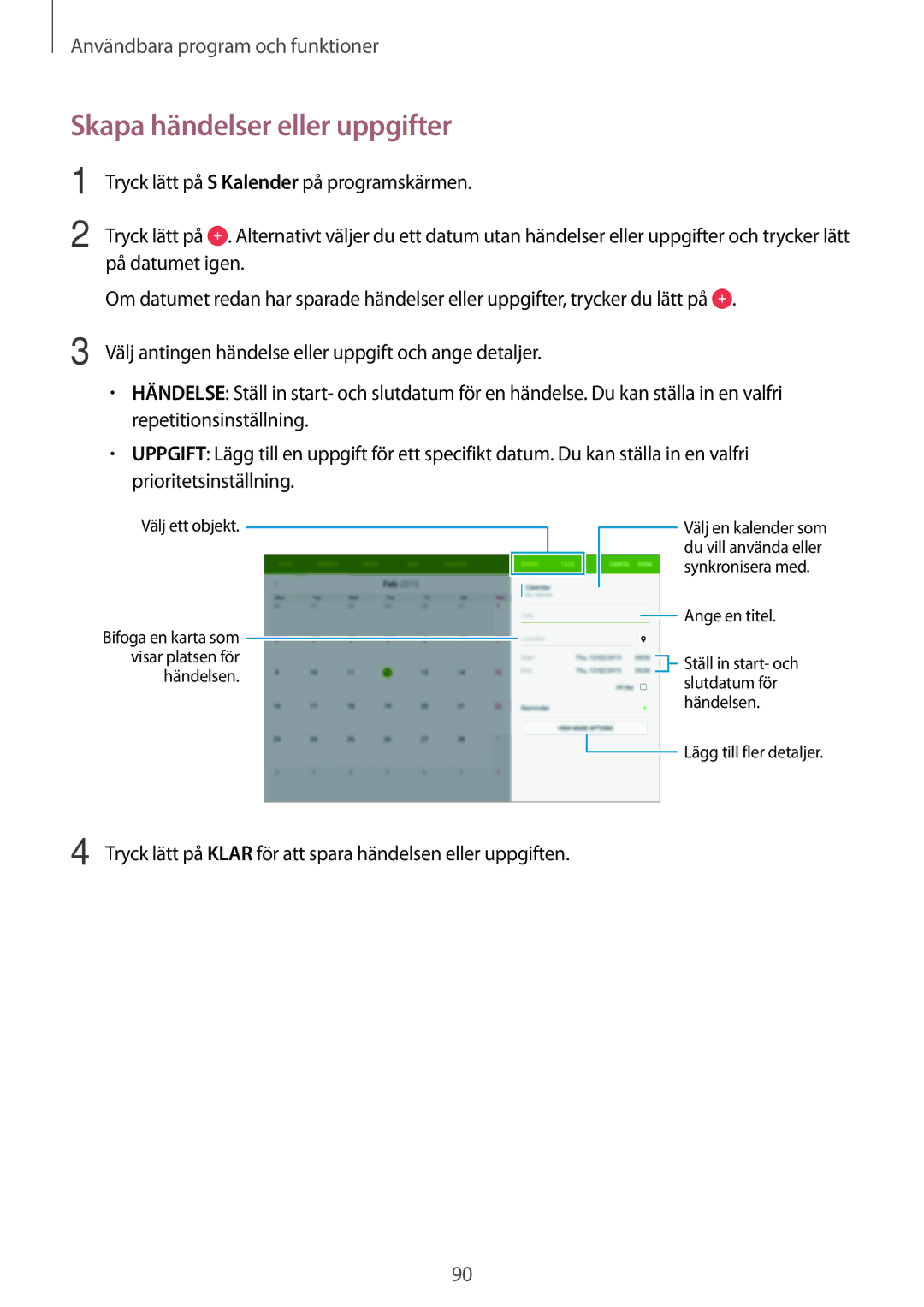 Samsung SM-T800NHAANEE manual Skapa händelser eller uppgifter, Tryck lätt på Klar för att spara händelsen eller uppgiften 