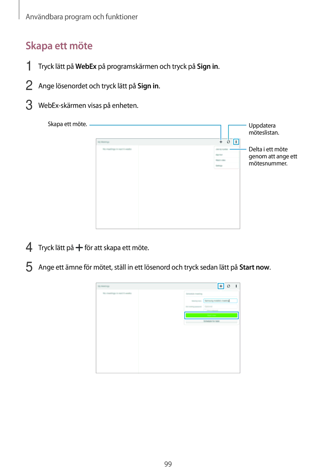 Samsung SM-T800NTSANEE manual Skapa ett möte, Ange lösenordet och tryck lätt på Sign, WebEx-skärmen visas på enheten 