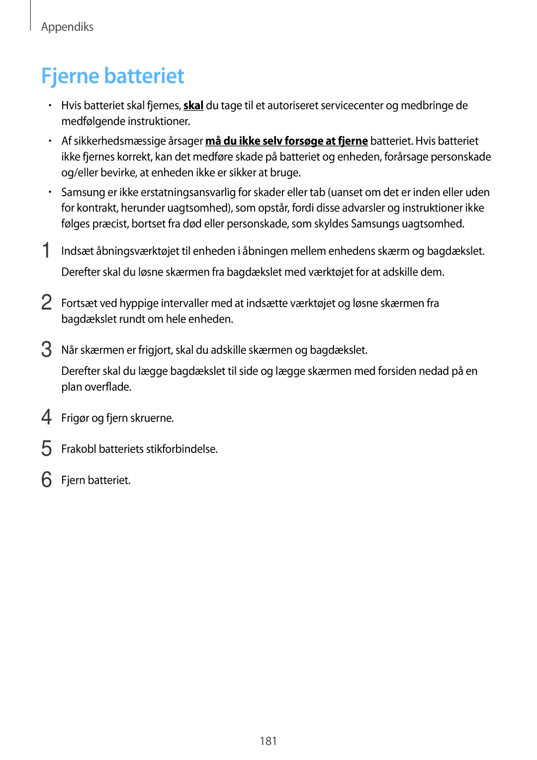 Samsung SM-T800NLSANEE, SM-T800NHAANEE, SM-T800NZWANEE Fjerne batteriet, Bagdækslet rundt om hele enheden, Plan overflade 