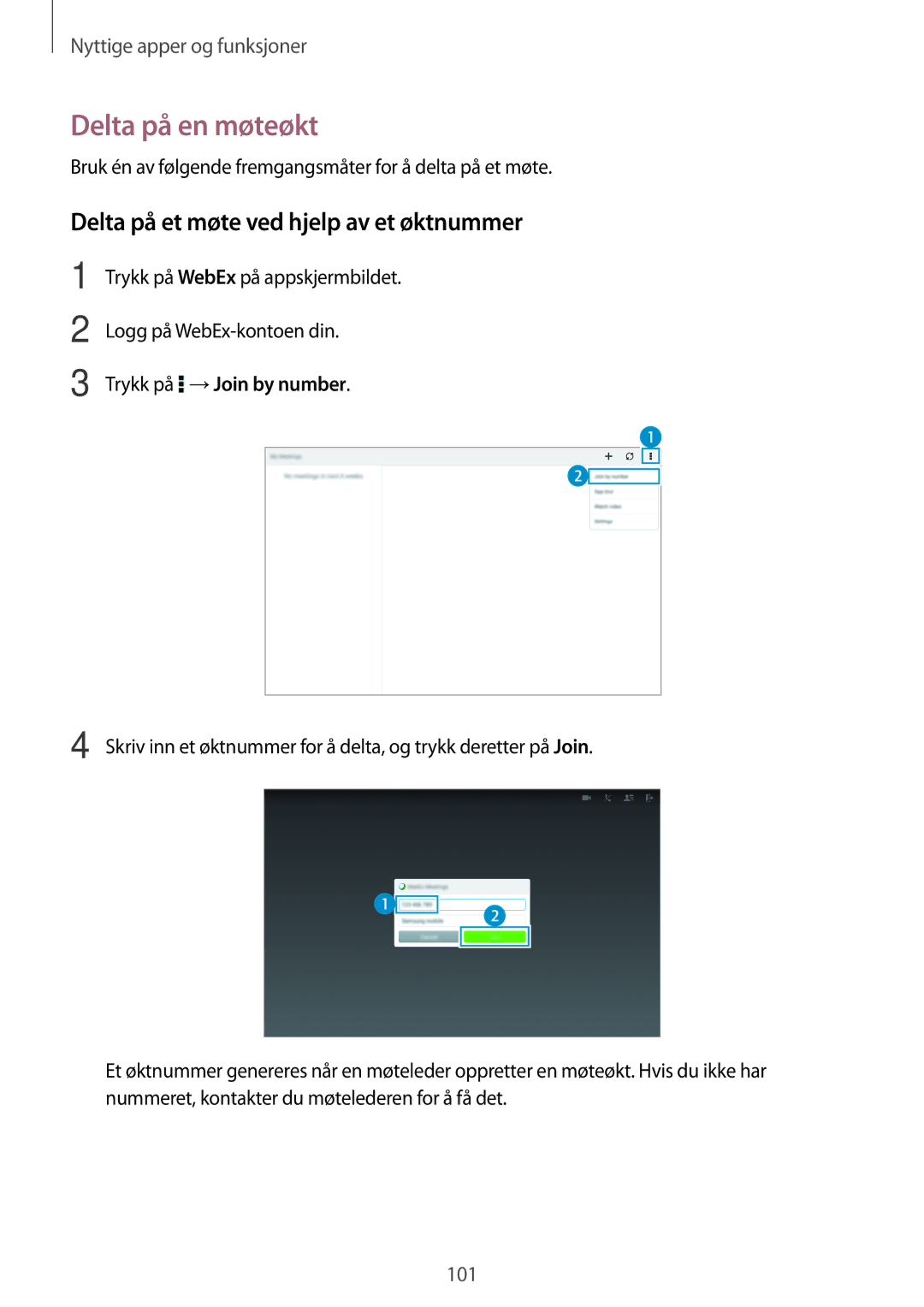 Samsung SM-T800NLSANEE manual Delta på en møteøkt, Delta på et møte ved hjelp av et øktnummer, Trykk på →Join by number 