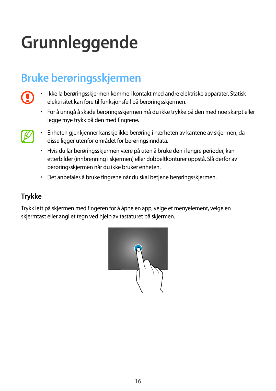 Samsung SM-T800NLSANEE, SM-T800NHAANEE, SM-T800NZWANEE, SM-T800NTSENEE manual Grunnleggende, Bruke berøringsskjermen, Trykke 
