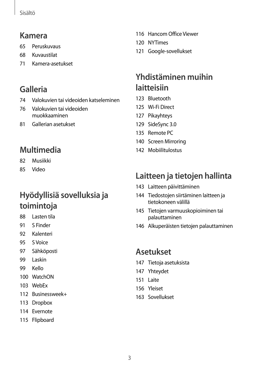 Samsung SM-T800NTSENEE Peruskuvaus Kuvaustilat Kamera-asetukset, Valokuvien tai videoiden katseleminen, Musiikki Video 