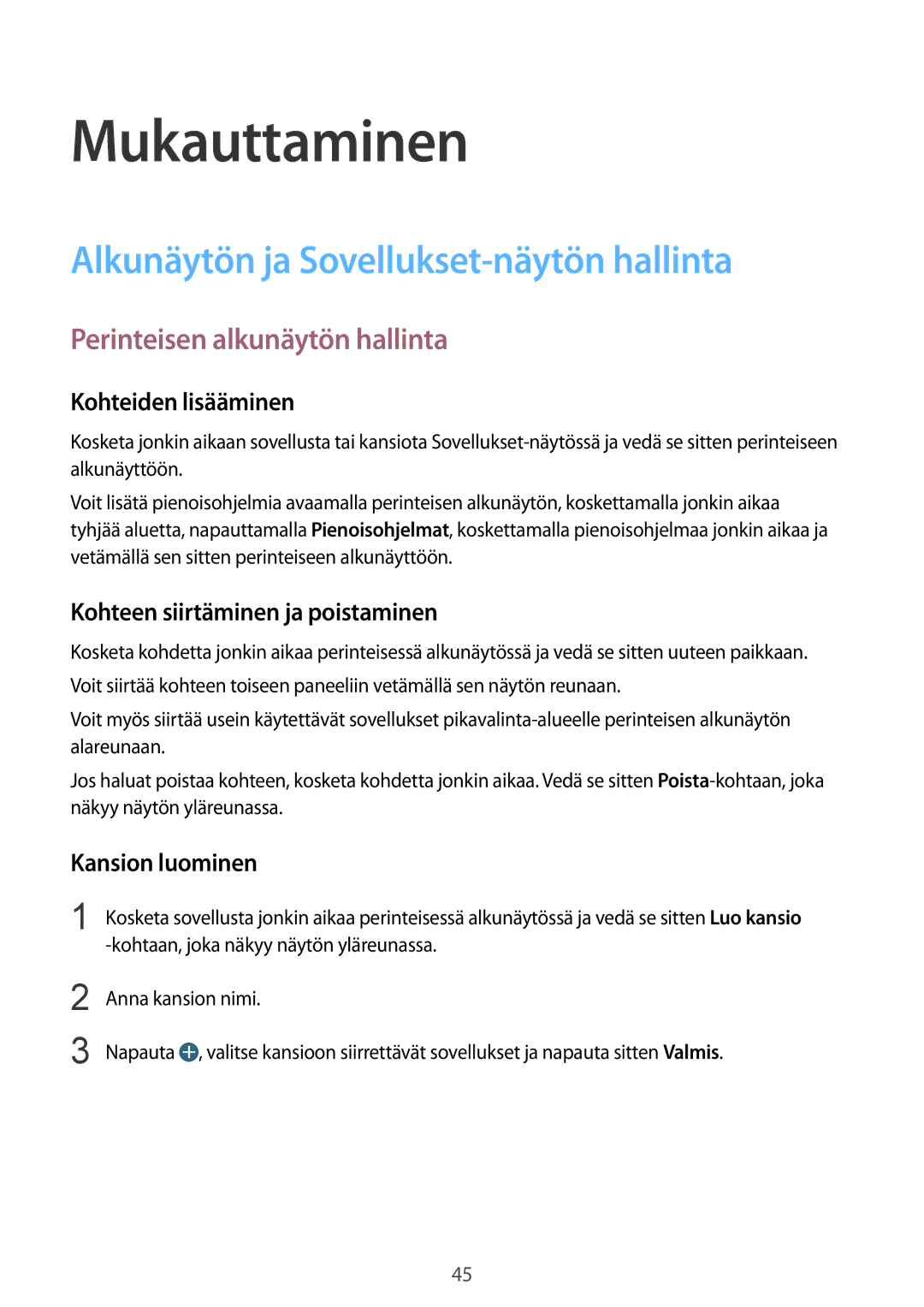 Samsung SM-T800NHAANEE manual Mukauttaminen, Alkunäytön ja Sovellukset-näytön hallinta, Perinteisen alkunäytön hallinta 