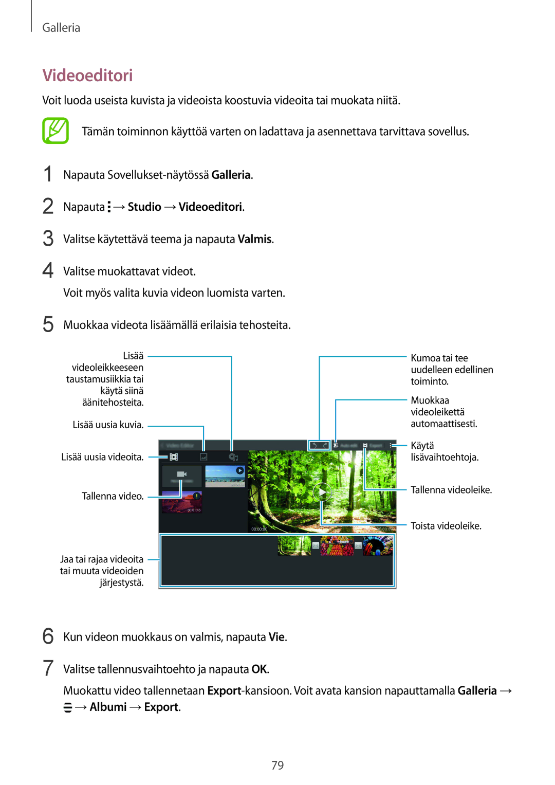 Samsung SM-T800NTSANEE, SM-T800NHAANEE, SM-T800NLSANEE, SM-T800NZWANEE Napauta →Studio →Videoeditori, →Albumi →Export 