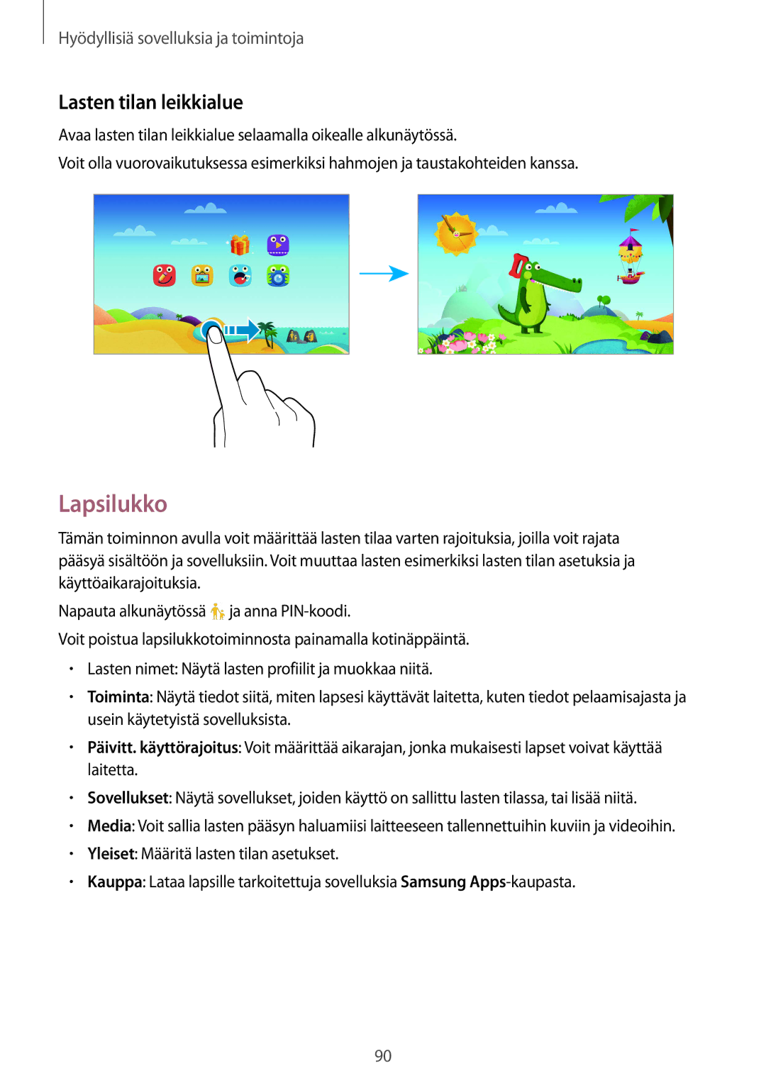 Samsung SM-T800NHAANEE, SM-T800NLSANEE, SM-T800NZWANEE, SM-T800NTSENEE, SM-T800NTSANEE Lapsilukko, Lasten tilan leikkialue 