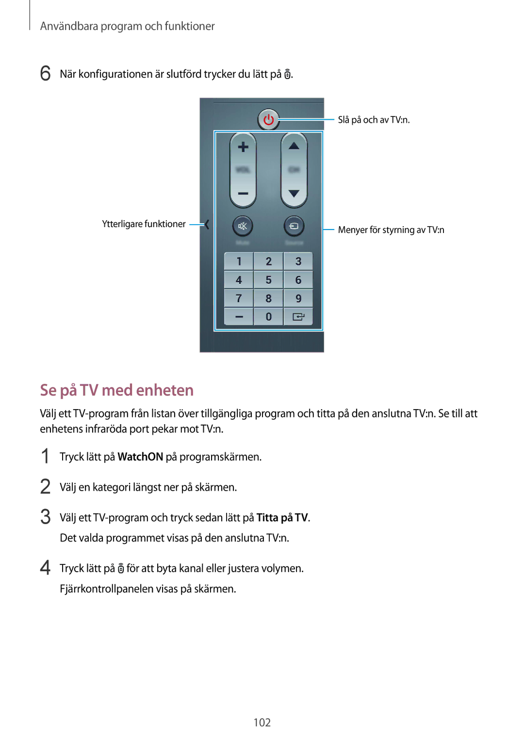 Samsung SM-T800NZWANEE, SM-T800NHAANEE, SM-T800NLSANEE, SM-T800NTSENEE, SM-T800NTSANEE manual Se på TV med enheten 