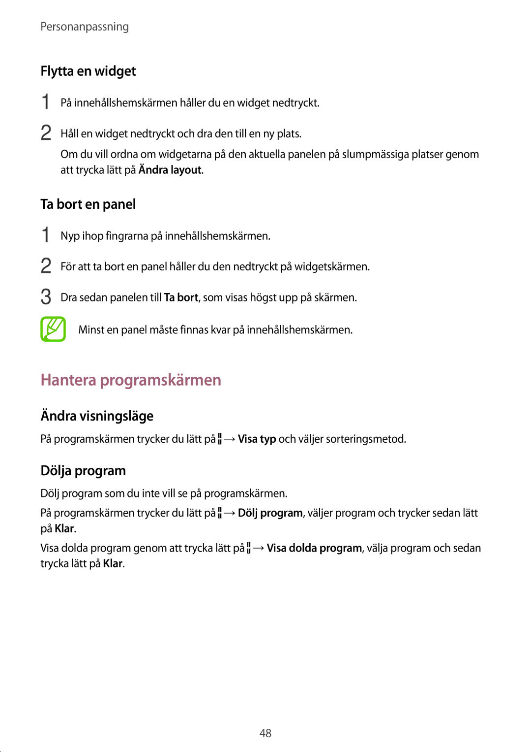 Samsung SM-T800NTSENEE manual Hantera programskärmen, Flytta en widget, Ta bort en panel, Ändra visningsläge, Dölja program 