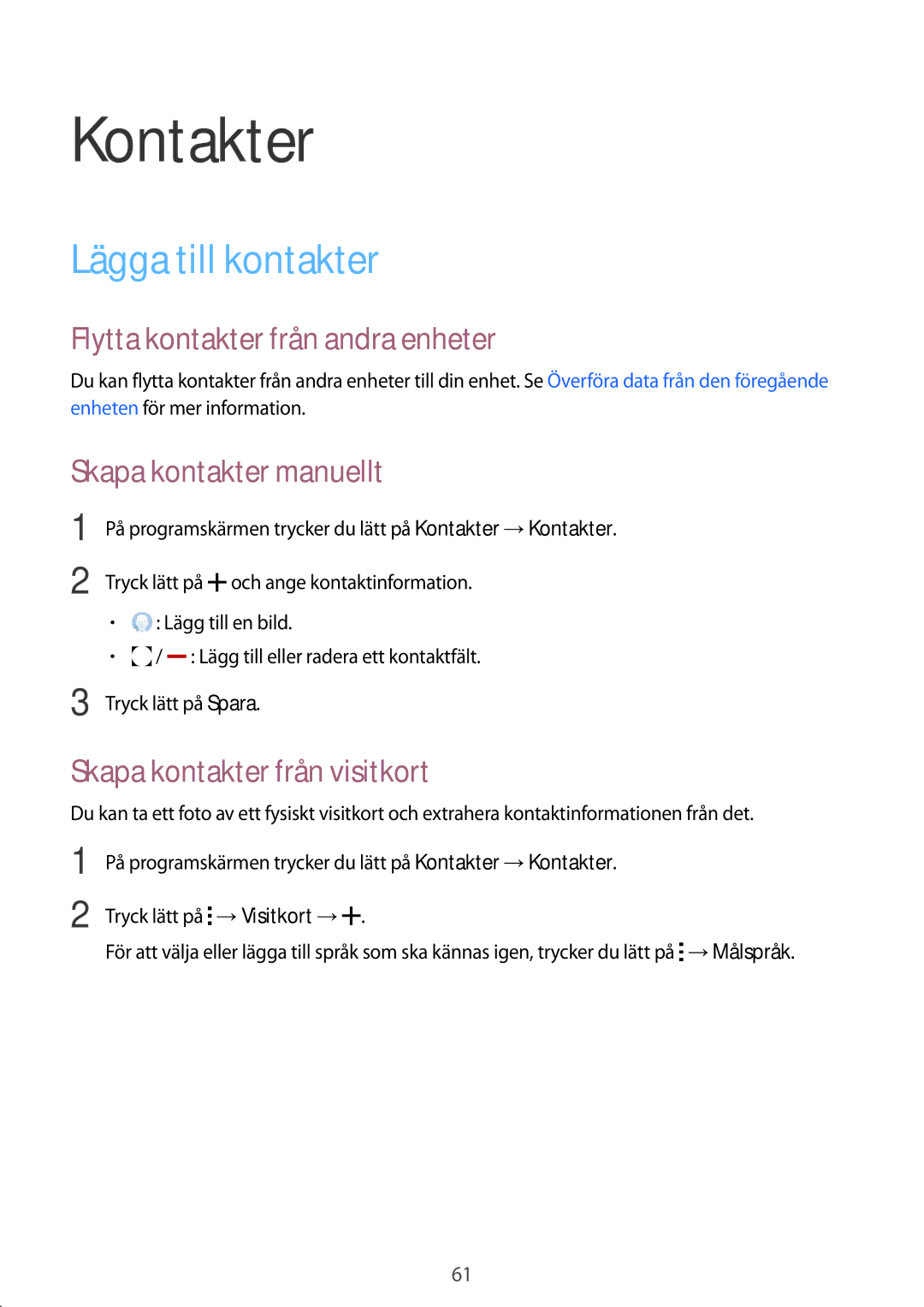 Samsung SM-T800NLSANEE Kontakter, Lägga till kontakter, Flytta kontakter från andra enheter, Skapa kontakter manuellt 