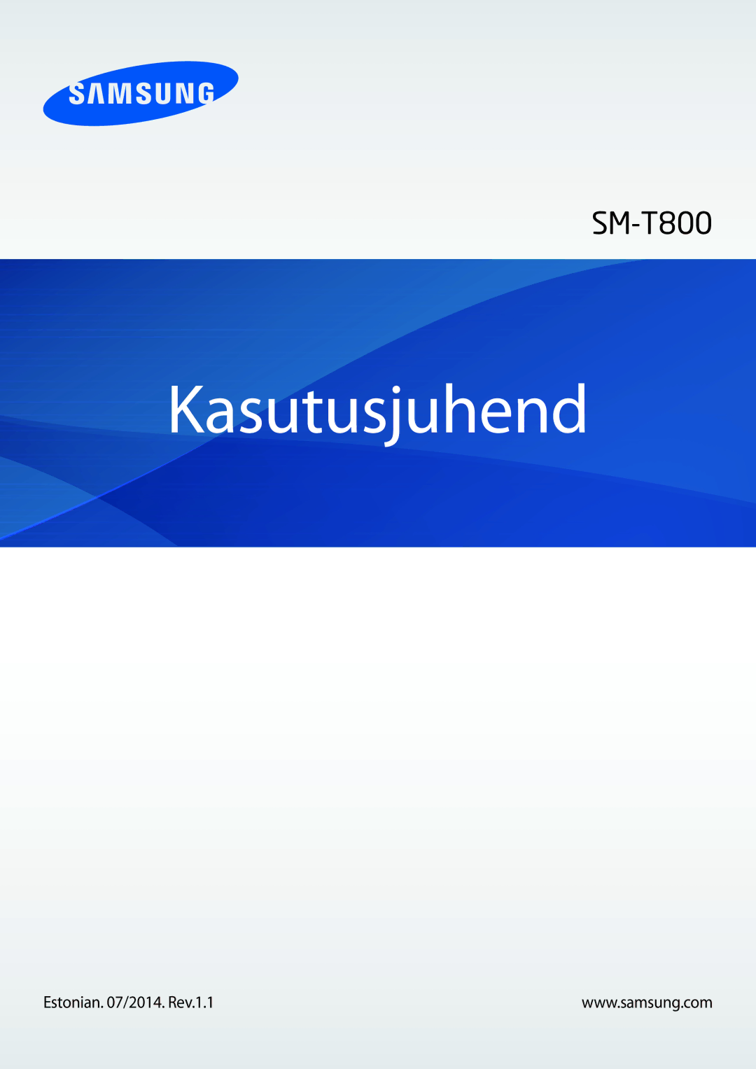 Samsung SM-T800NZWASEB, SM-T800NTSASEB, SM-T800NHAASEB manual Kasutusjuhend, Estonian /2014. Rev.1.1 