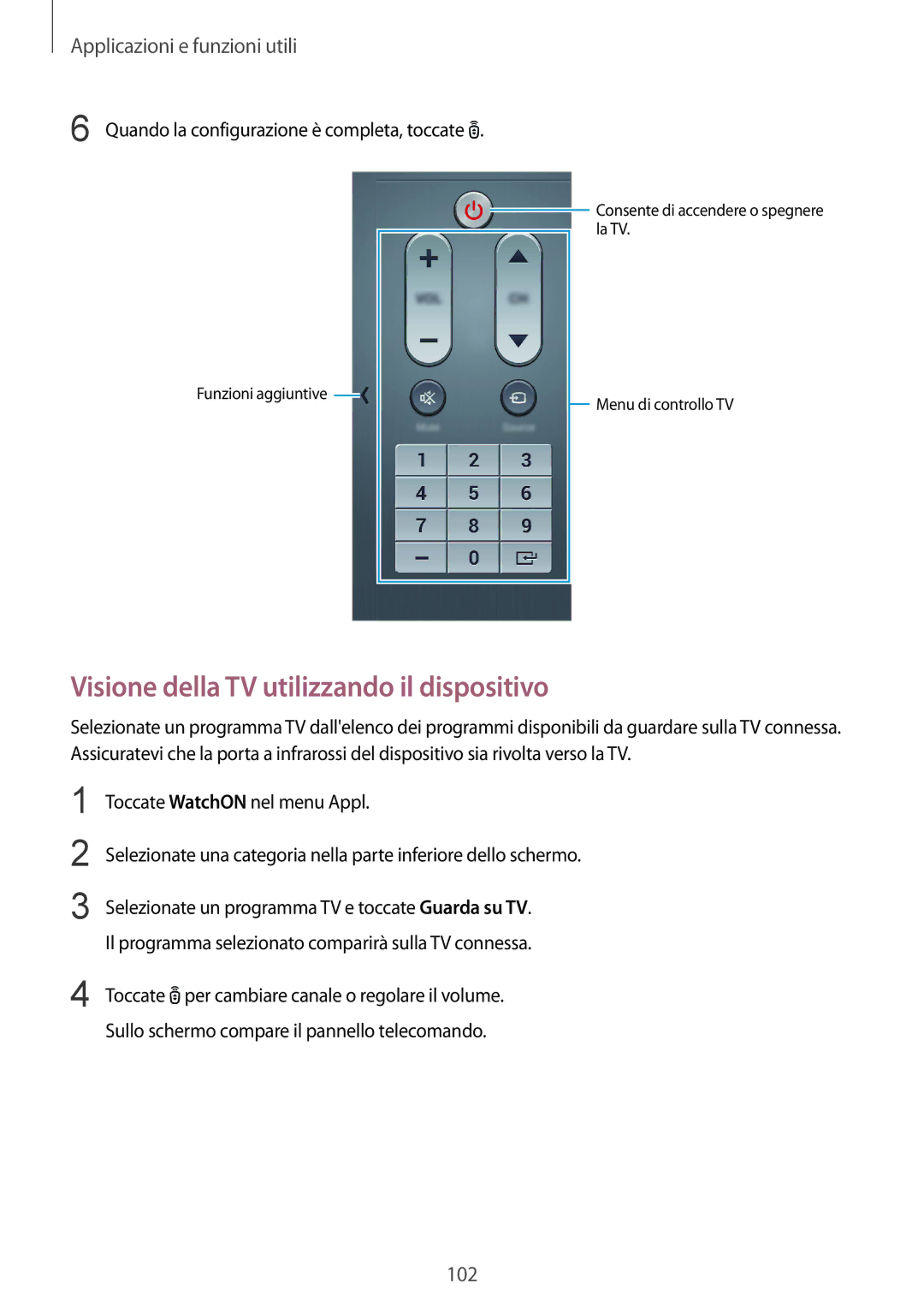 Samsung SM-T800NZWAAUT, SM-T800NZWADBT, SM-T800NZWATUR, SM-T800NHAADBT manual Visione della TV utilizzando il dispositivo 