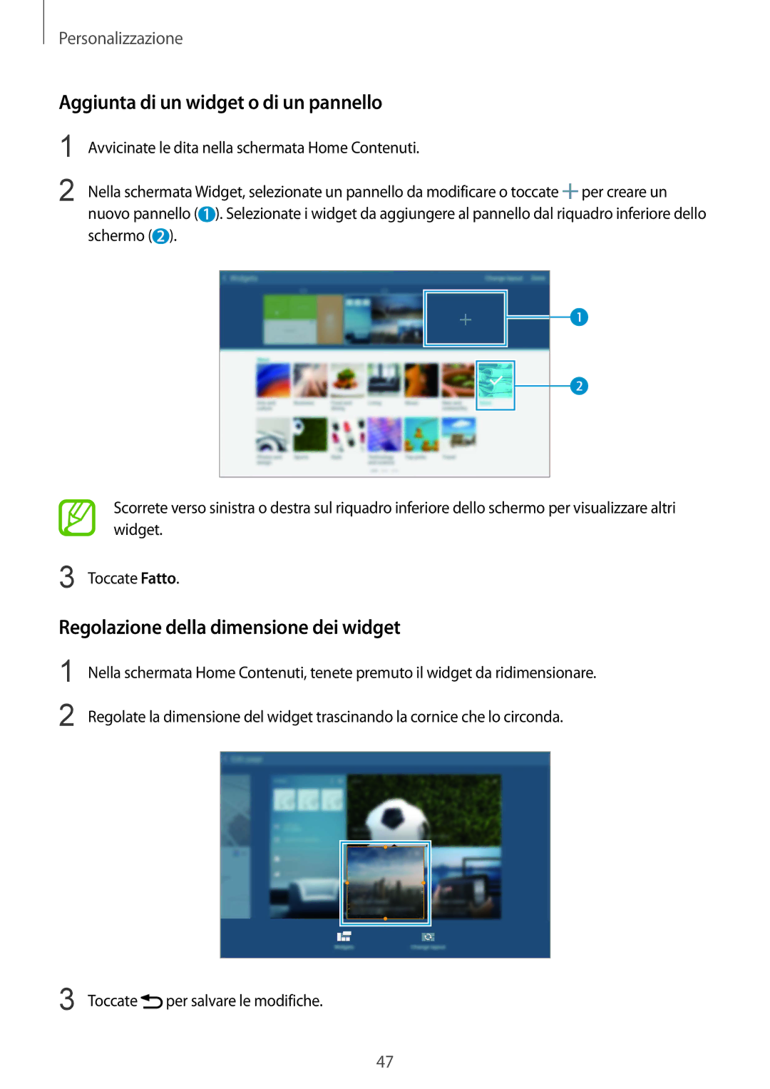 Samsung SM-T800NZWAITV, SM-T800NZWADBT Aggiunta di un widget o di un pannello, Regolazione della dimensione dei widget 