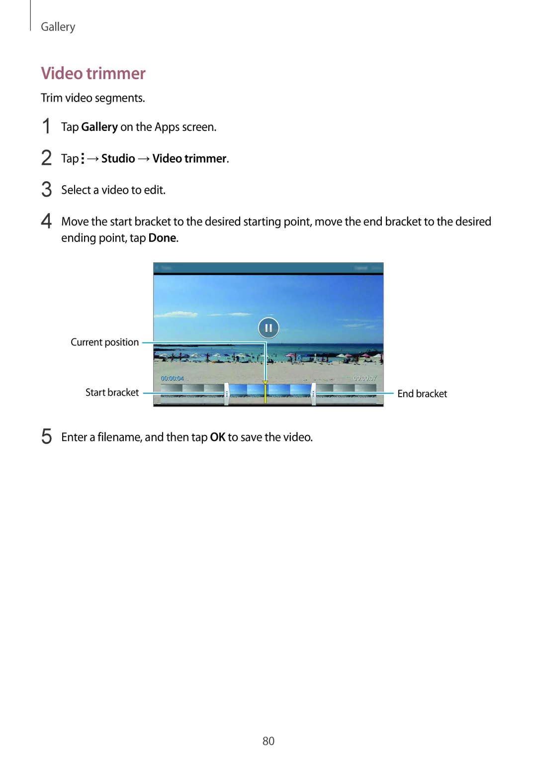 Samsung SM-T800NHAADBT, SM-T800NZWAEUR Trim video segments Tap Gallery on the Apps screen, Tap →Studio →Video trimmer 