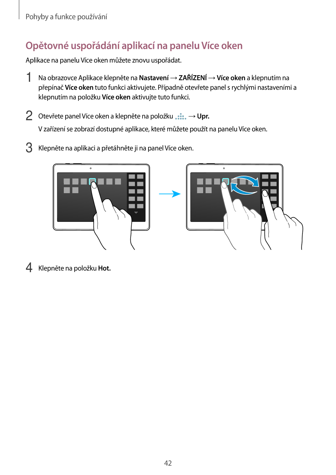 Samsung SM-T800NTSAXEZ, SM-T800NZWAEUR, SM-T800NTSAATO, SM-T800NHAAATO manual Opětovné uspořádání aplikací na panelu Více oken 