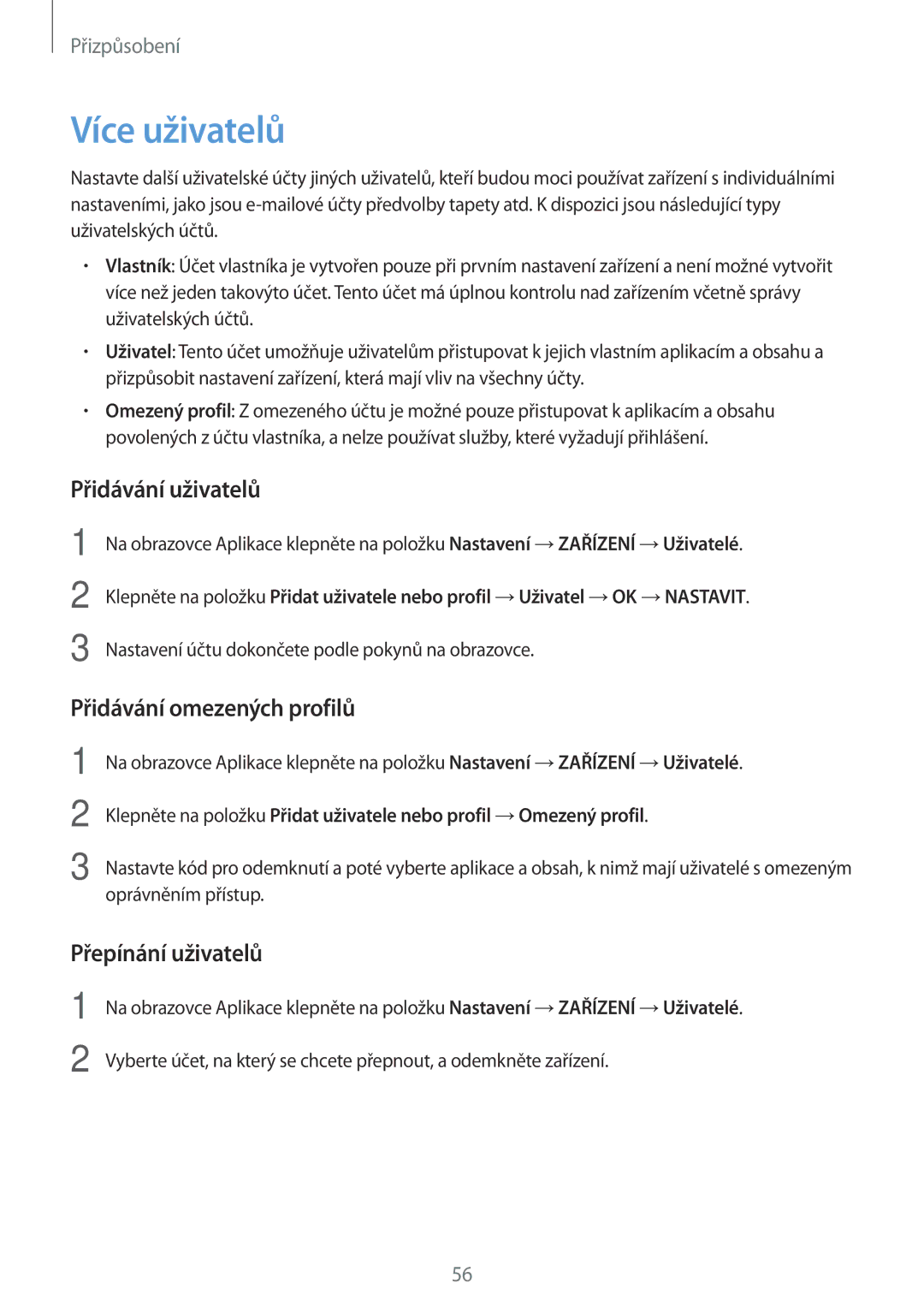 Samsung SM-T800NZWAAUT manual Více uživatelů, Přidávání uživatelů, Přidávání omezených profilů, Přepínání uživatelů 