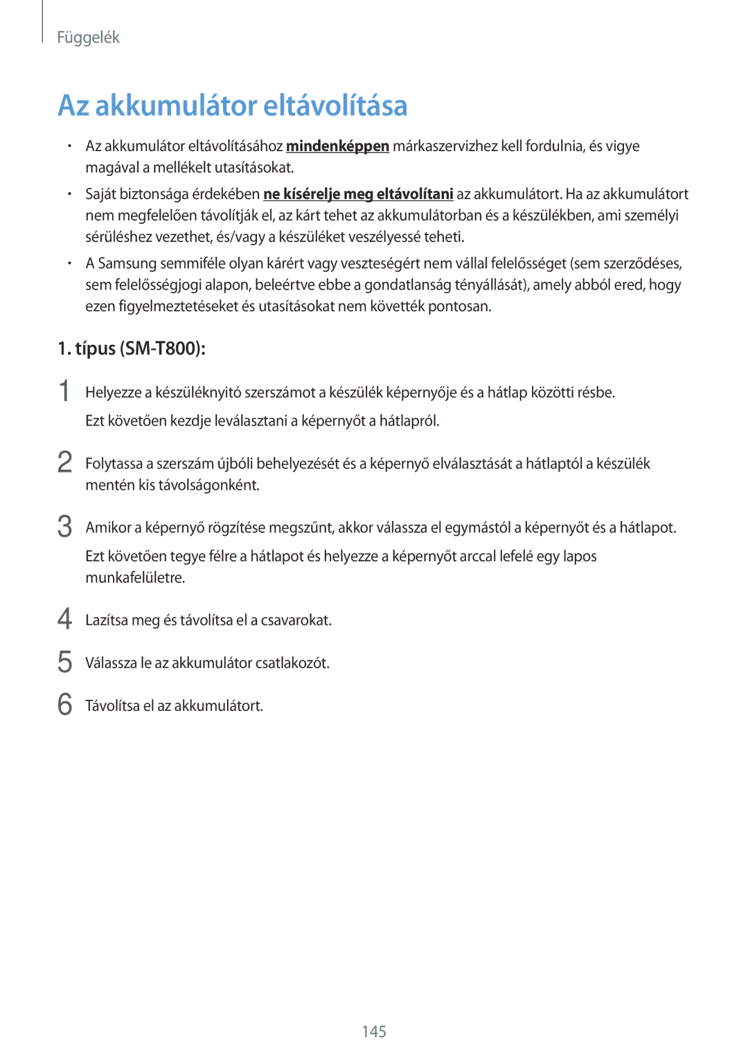 Samsung SM-T700NTSAXEH, SM-T800NZWAEUR, SM-T800NTSAATO, SM-T800NHAAATO manual Az akkumulátor eltávolítása, Típus SM-T800 