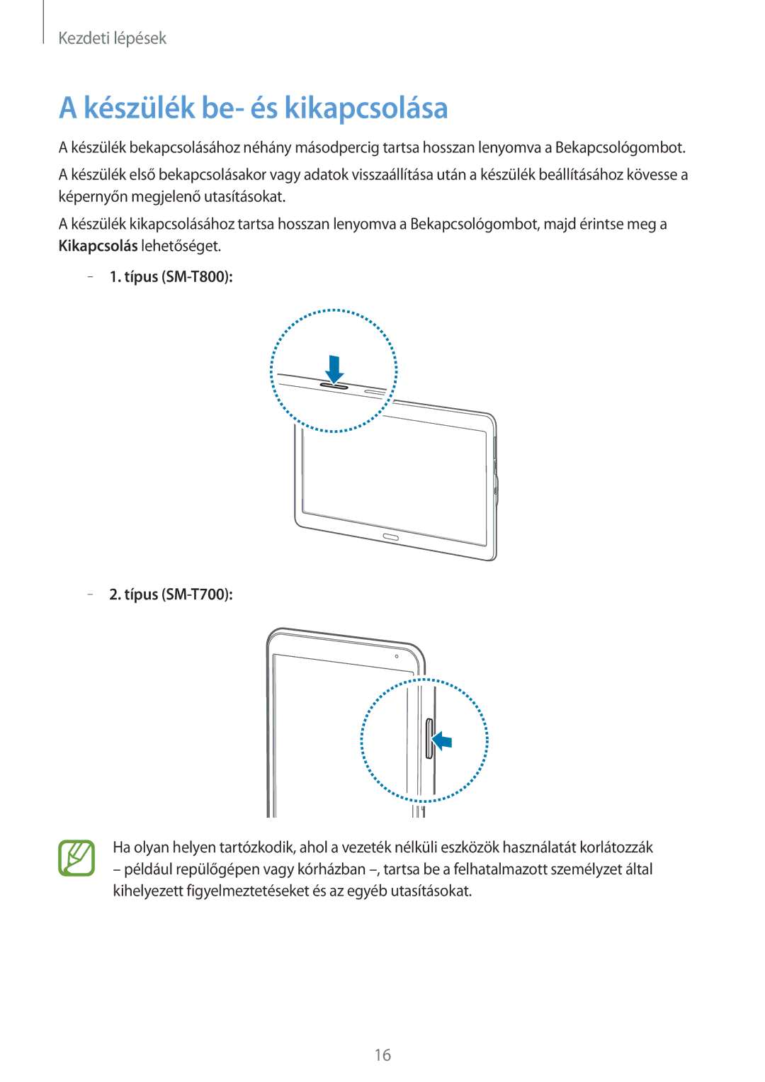 Samsung SM-T800NZWAXEZ, SM-T800NZWAEUR, SM-T800NTSAATO, SM-T800NHAAATO, SM-T800NTSAXEO manual Készülék be- és kikapcsolása 