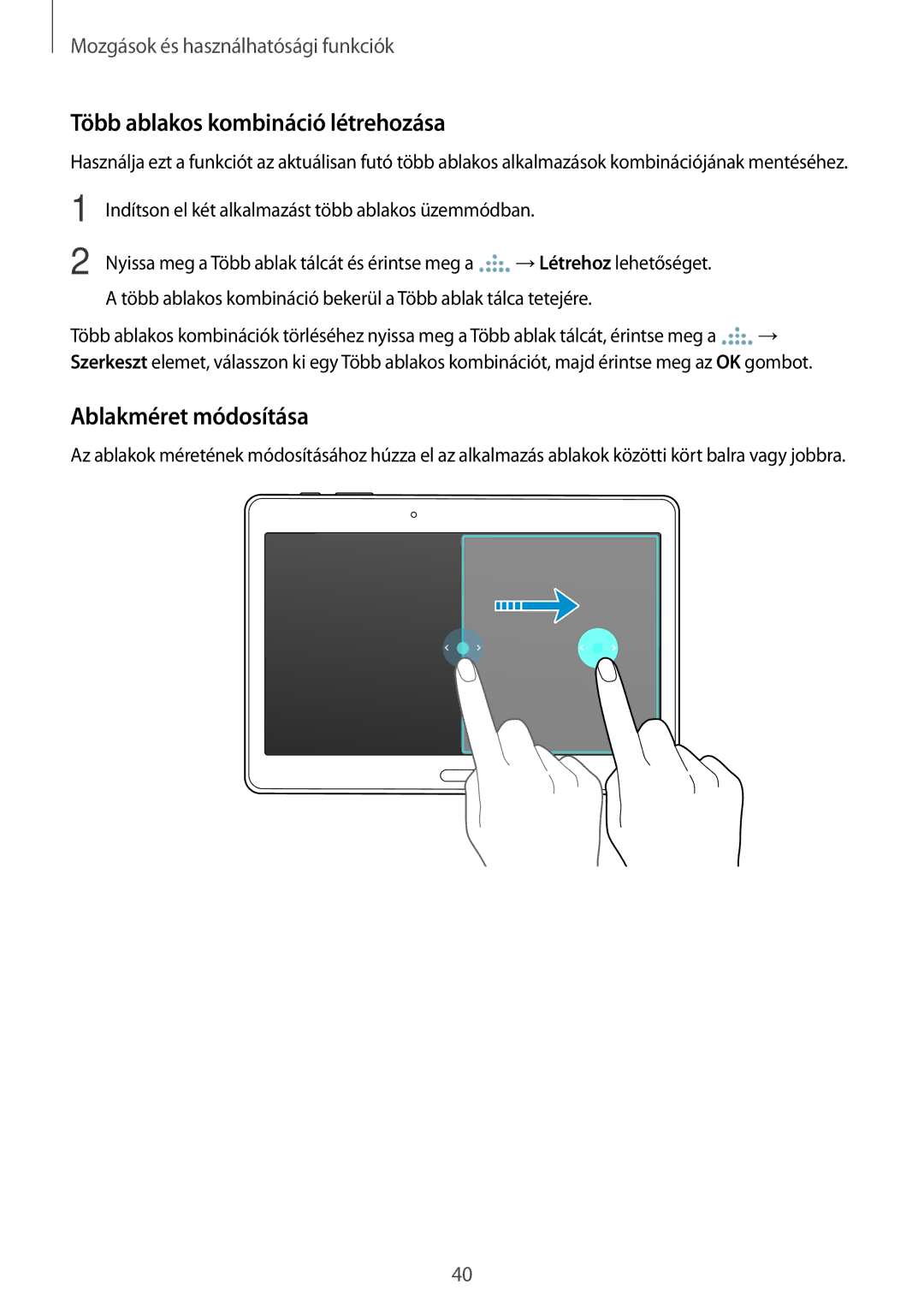 Samsung SM-T800NZWAXEO, SM-T800NZWAEUR, SM-T800NTSAATO manual Több ablakos kombináció létrehozása, Ablakméret módosítása 