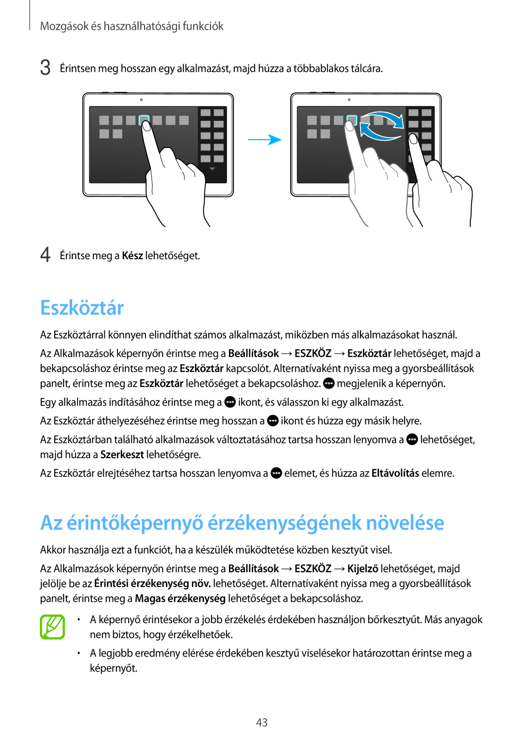 Samsung SM-T700NTSAXEH, SM-T800NZWAEUR, SM-T800NTSAATO, SM-T800NHAAATO Eszköztár, Az érintőképernyő érzékenységének növelése 