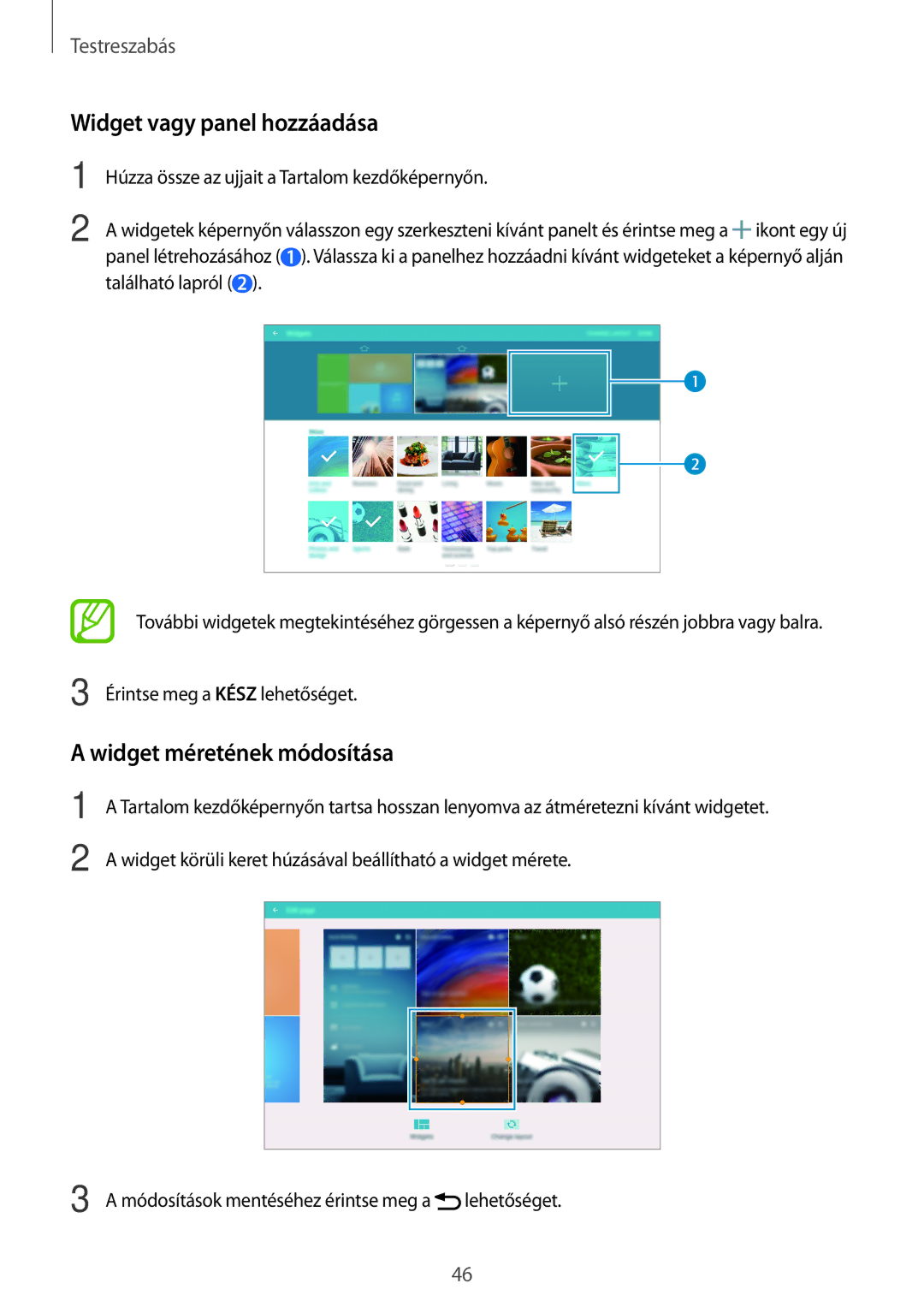 Samsung SM-T800NHAAAUT, SM-T800NZWAEUR, SM-T800NTSAATO manual Widget vagy panel hozzáadása, Widget méretének módosítása 