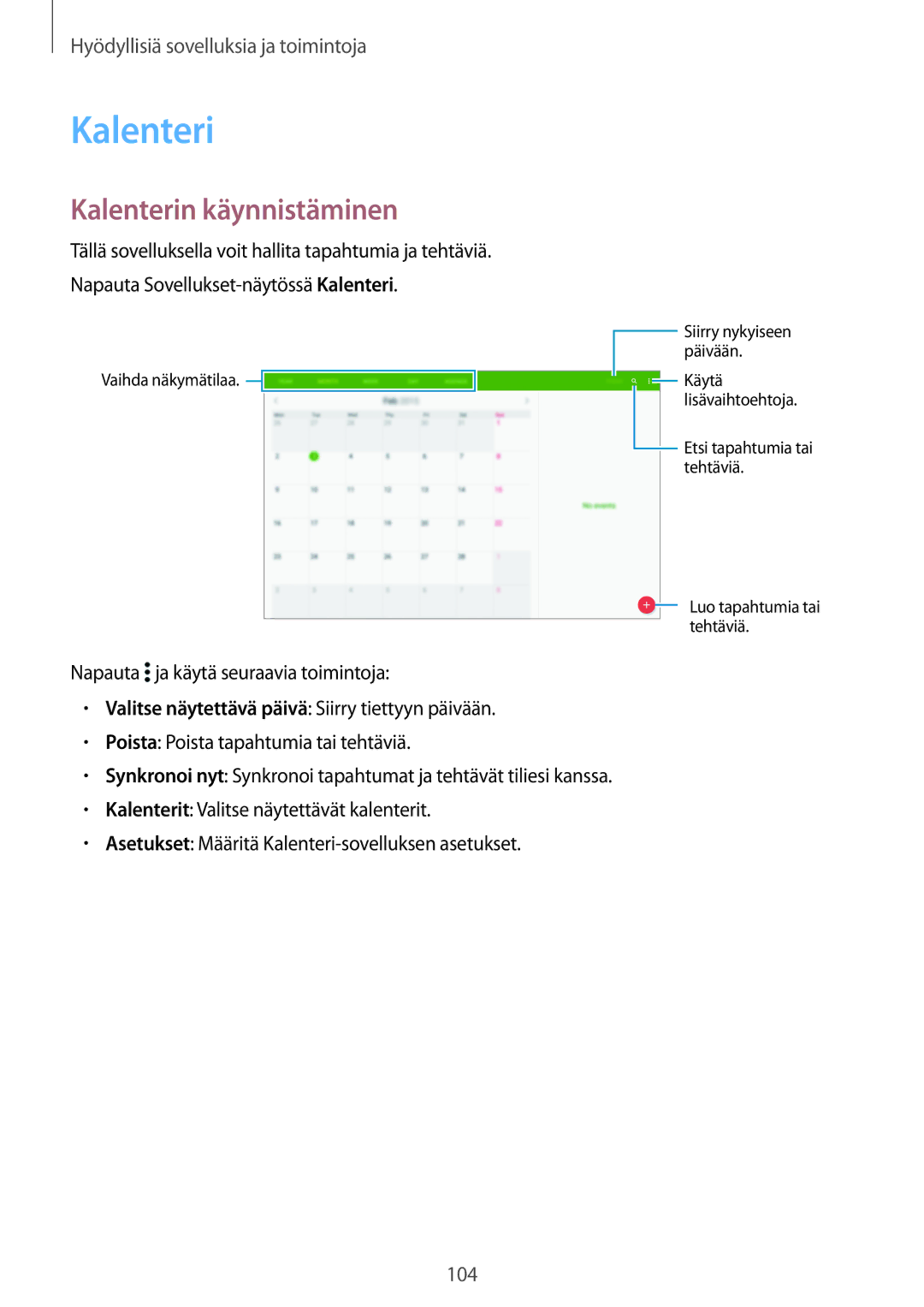 Samsung SM-T805NHAANEE, SM-T805NTSANEE, SM-T805NTSENEE, SM-T805NLSANEE, SM-T805NZWANEE manual Kalenterin käynnistäminen 