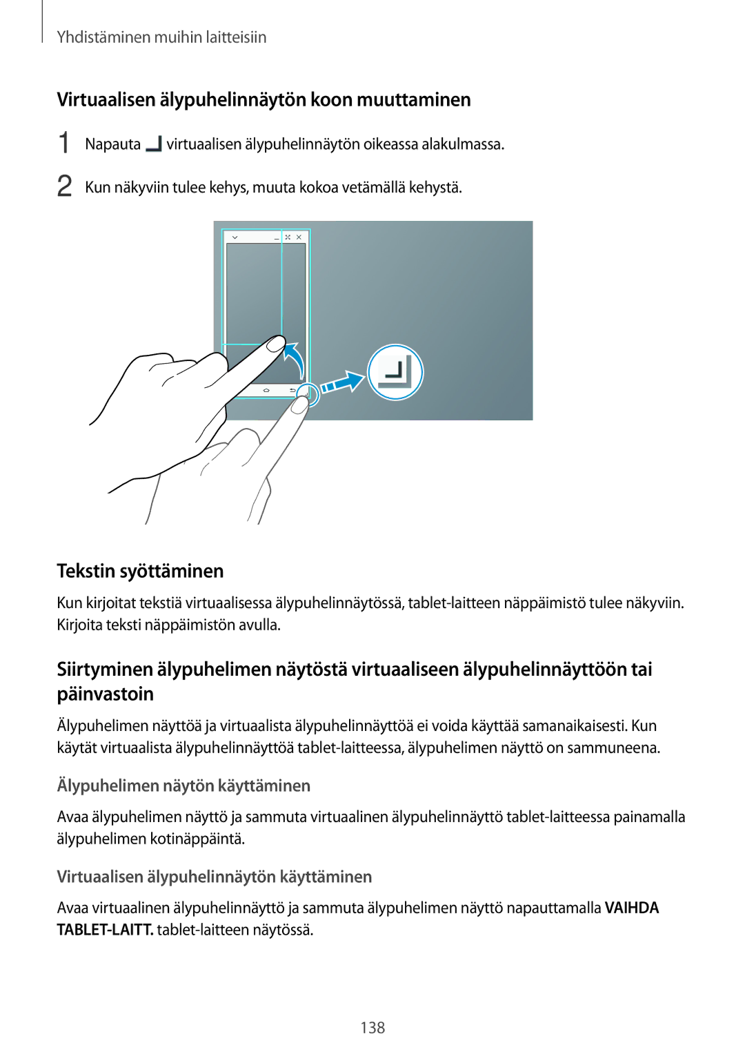 Samsung SM-T805NZWANEE, SM-T805NTSANEE, SM-T805NTSENEE Virtuaalisen älypuhelinnäytön koon muuttaminen, Tekstin syöttäminen 