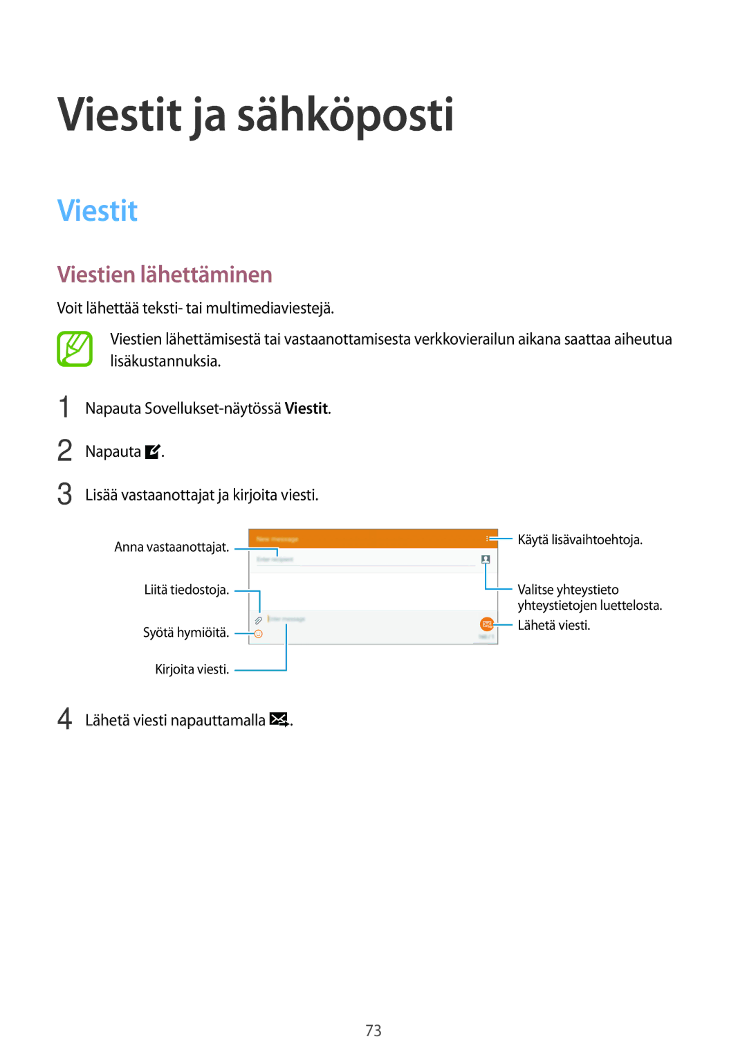 Samsung SM-T805NZWANEE, SM-T805NTSANEE, SM-T805NTSENEE, SM-T805NLSANEE Viestit ja sähköposti, Viestien lähettäminen, Napauta 